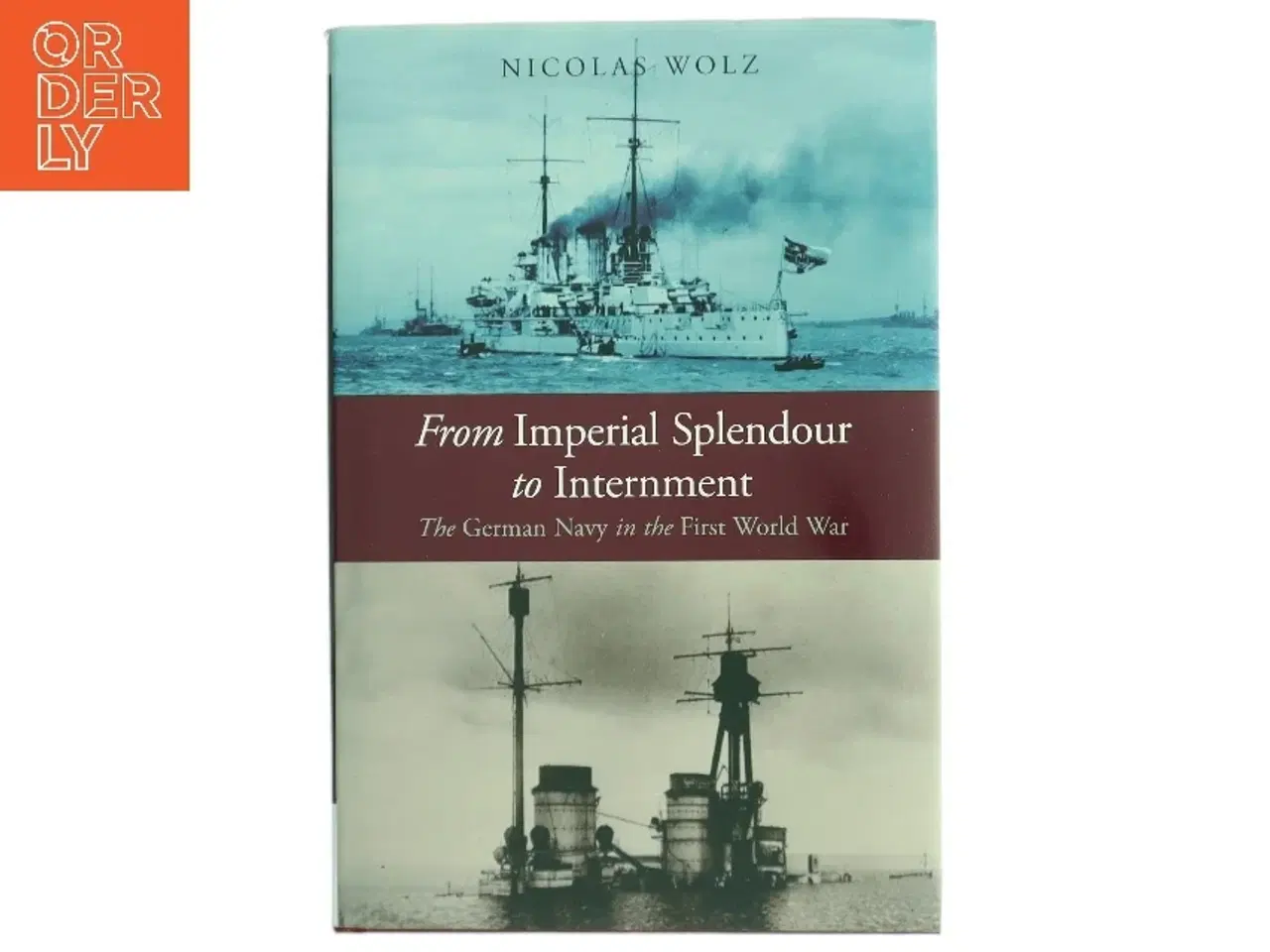 Billede 1 - From Imperial Splendour to Internment af Nicolas Wolz (Bog)