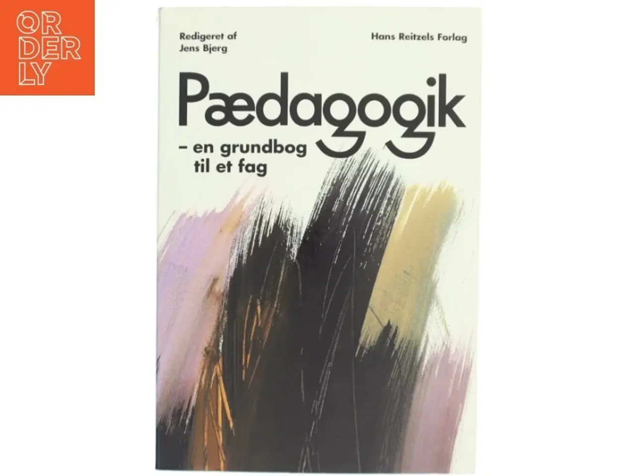 Billede 1 - Pædagogik : en grundbog til et fag af Jens Bjerg (Bog)