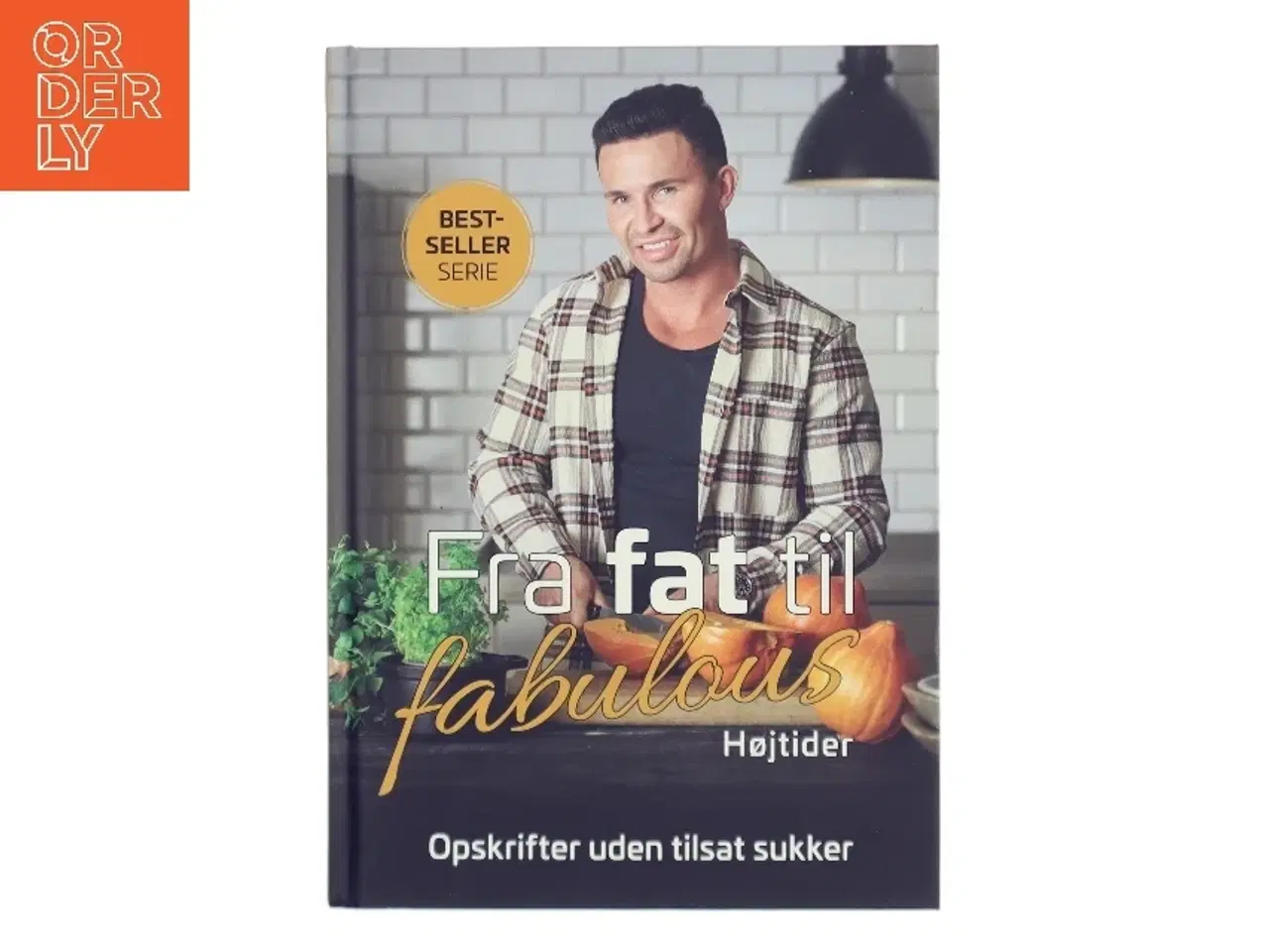 Billede 1 - Fra fat til fabulous: Højtider af Gustav (Bog)