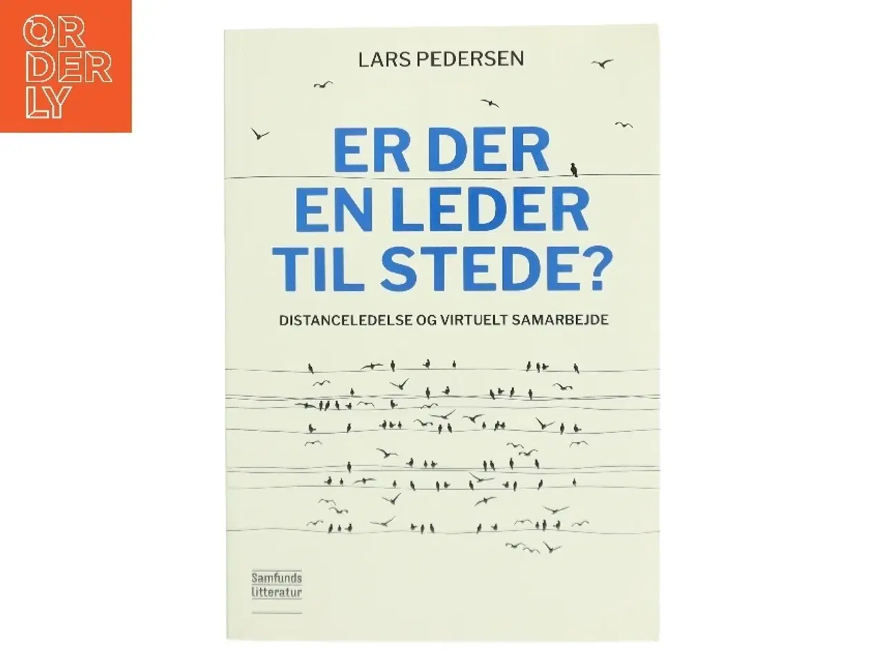 Billede 1 - Er der en leder til stede? : distanceledelse og virtuelt samarbejde af Lars Pedersen (f. 1956-07-31) (Bog)