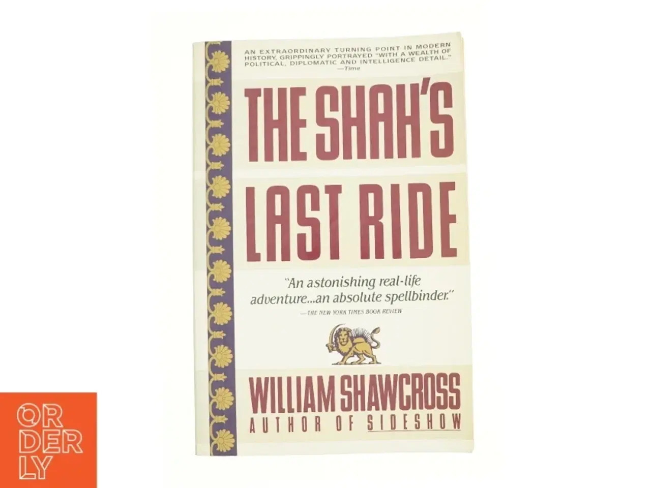 Billede 1 - The Shah&#39;s Last Ride af William Shawcross (Bog)