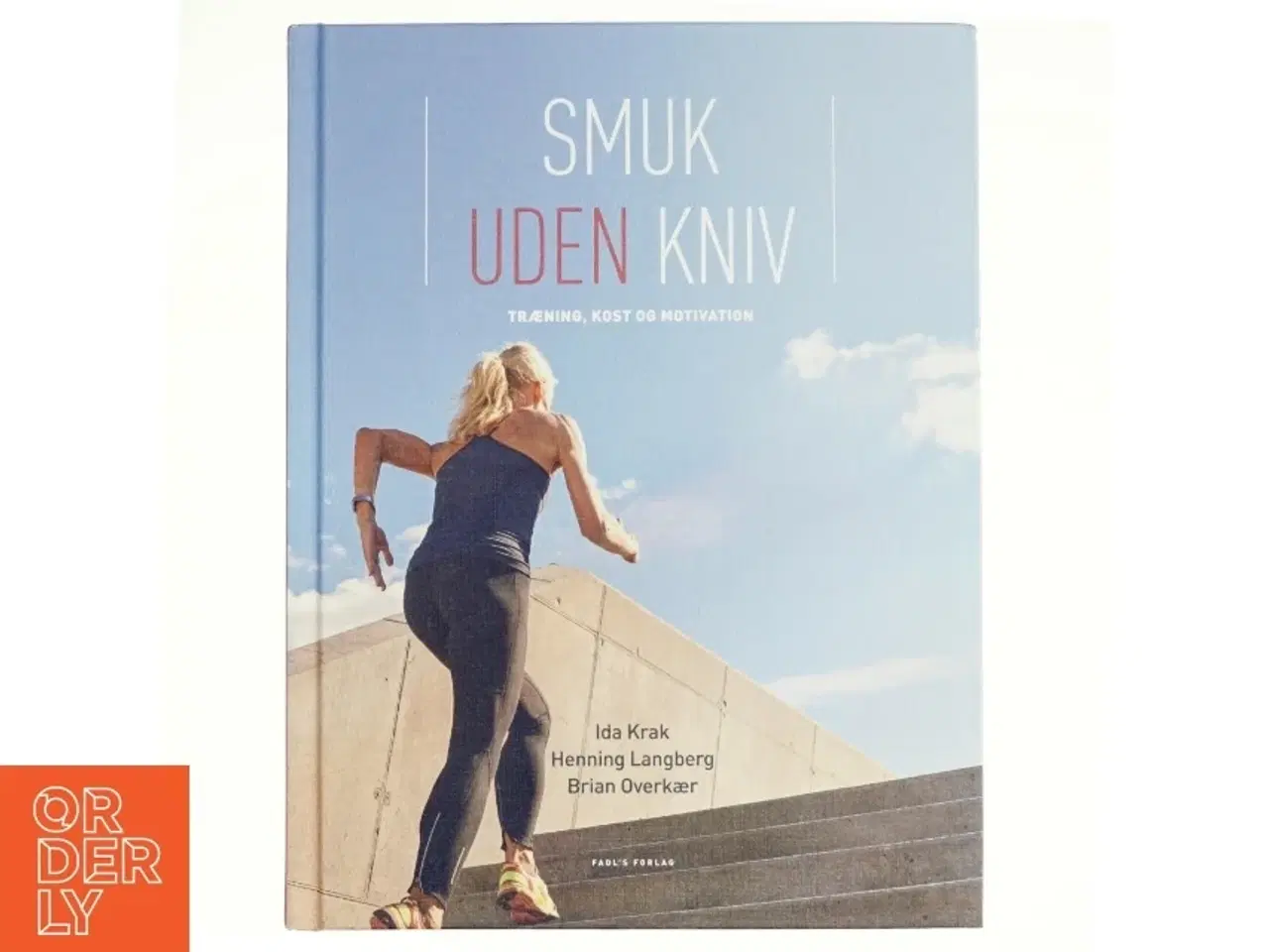 Billede 1 - Smuk uden kniv : træning, kost og motivation af Ida Krak (Bog)