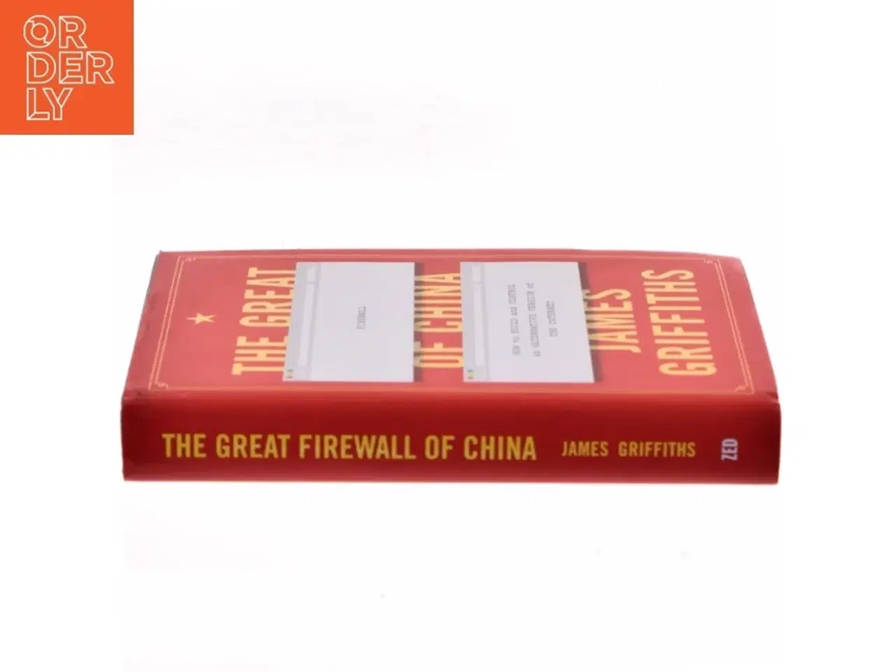 Billede 2 - The great firewall of China : how to build and control an alternative version of the internet af James Griffiths (Bog)