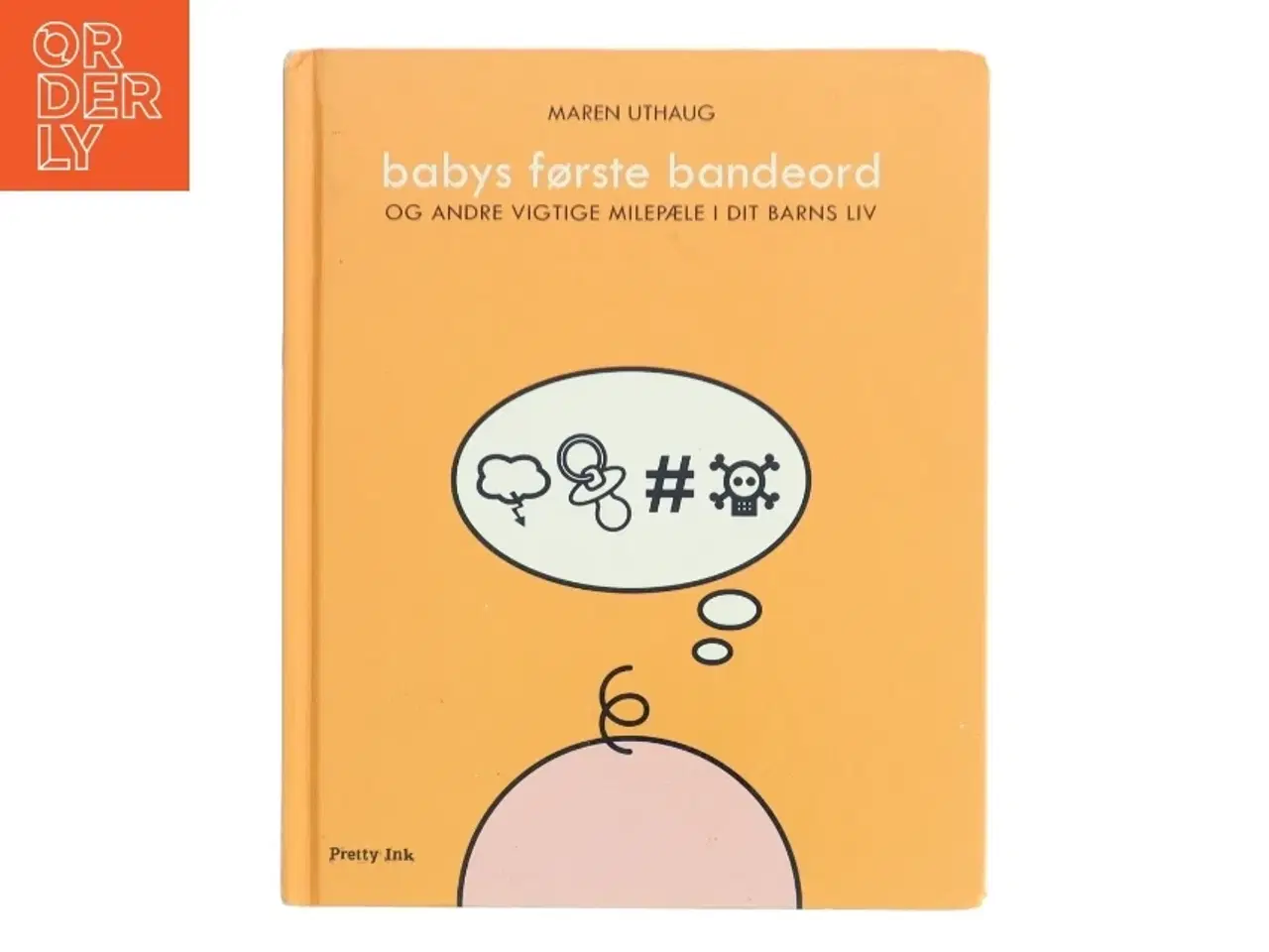 Billede 1 - Babys første bandeord : og andre vigtige milepæle i dit barns liv af Maren Uthaug (Bog)