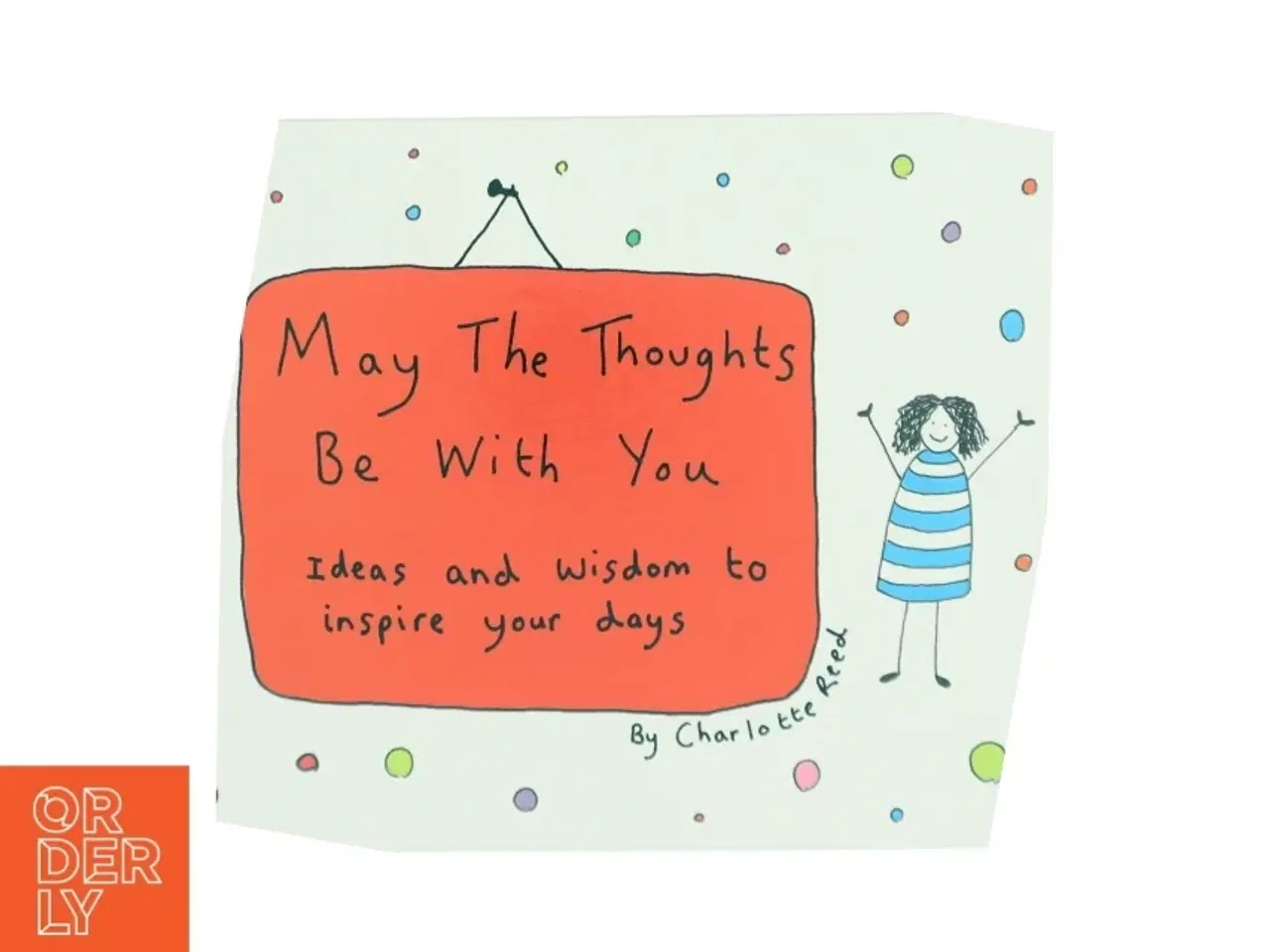 Billede 1 - May the Thoughts Be with You af Charlotte Reed (Writer of meditations) (Bog)