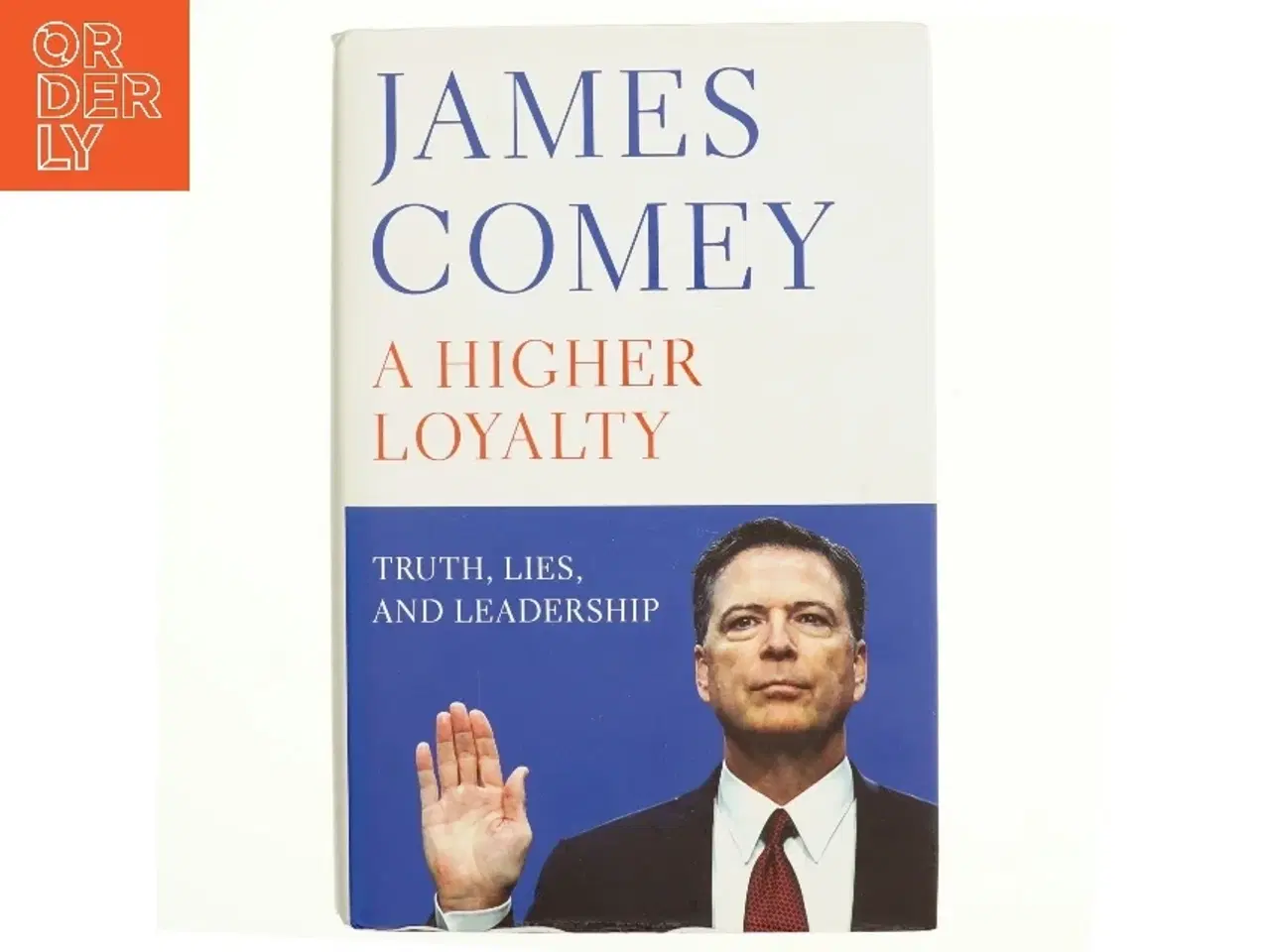 Billede 1 - A Higher Loyalty : Truth, Lies, and Leadership by James B. Comey (Bog)