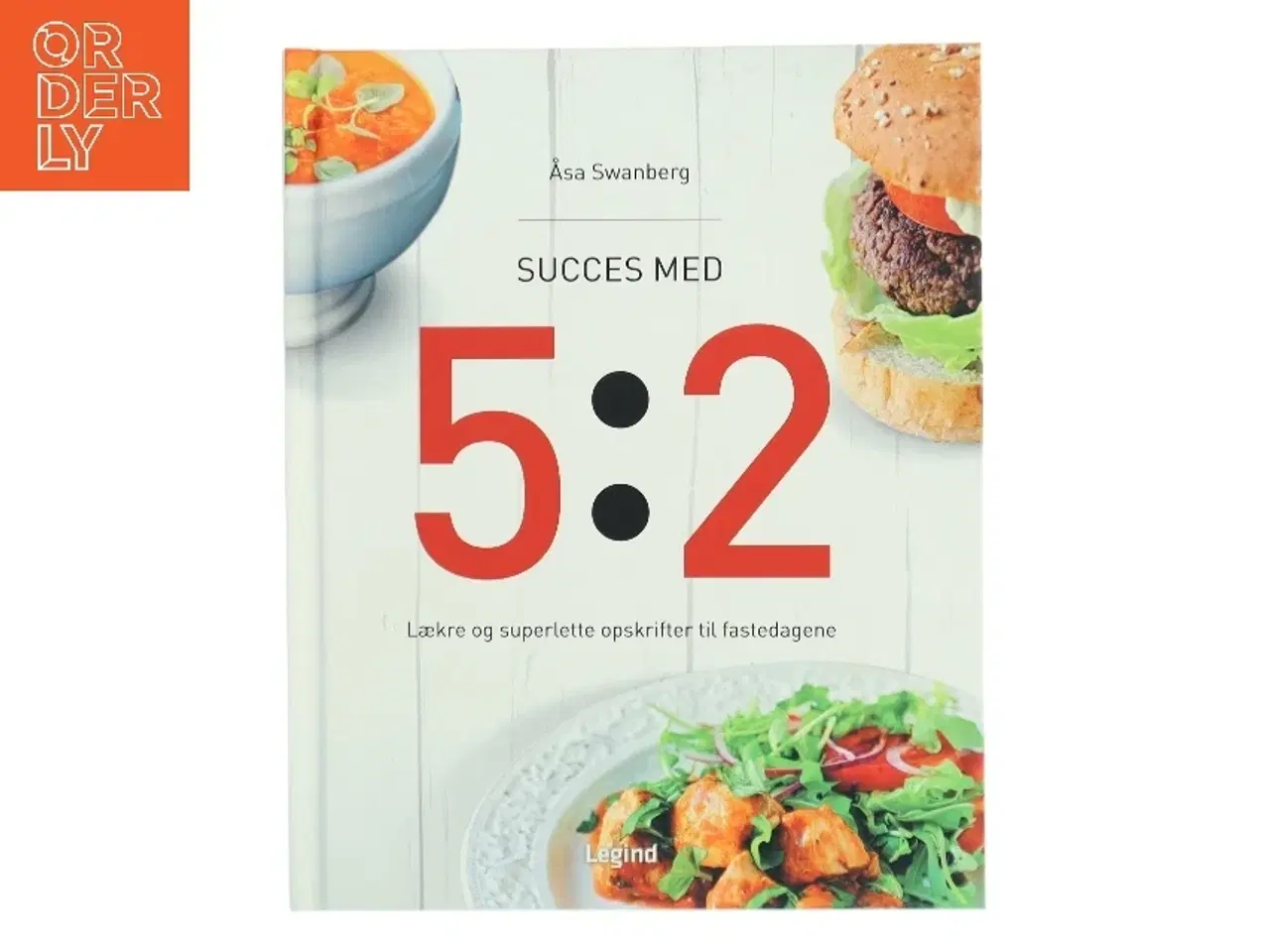 Billede 1 - Succes med 5:2 : lækre og superlette opskrifter til fastedagene af Åsa Swanberg (Bog)