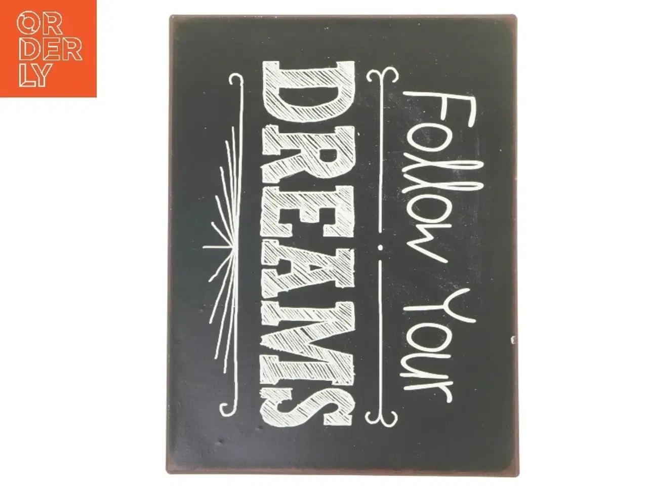 Billede 1 - Dekorativ tavle med teksten 'Follow Your Dreams'