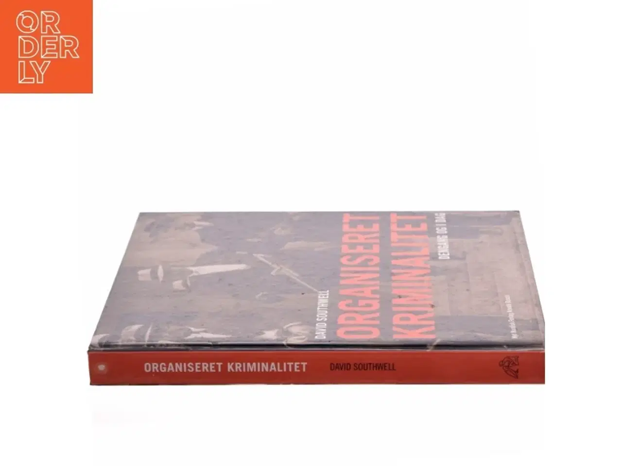 Billede 2 - Organiseret kriminalitet : dengang og i dag af David Southwell (Bog)