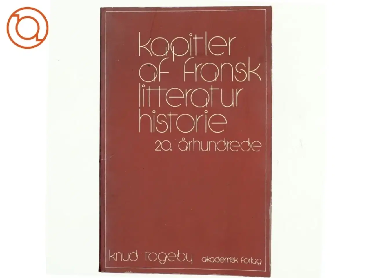 Billede 1 - Kapitler af fransk litteraturhistorie af Knud Togeby (bog)