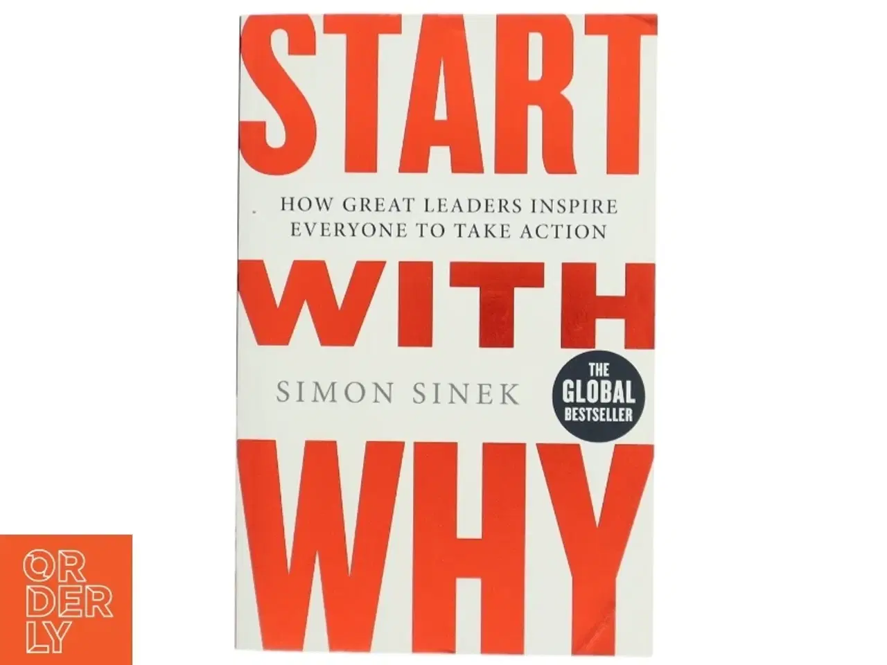 Billede 1 - Start with why : how great leaders inspire everyone to take action af Simon Sinek (Bog)