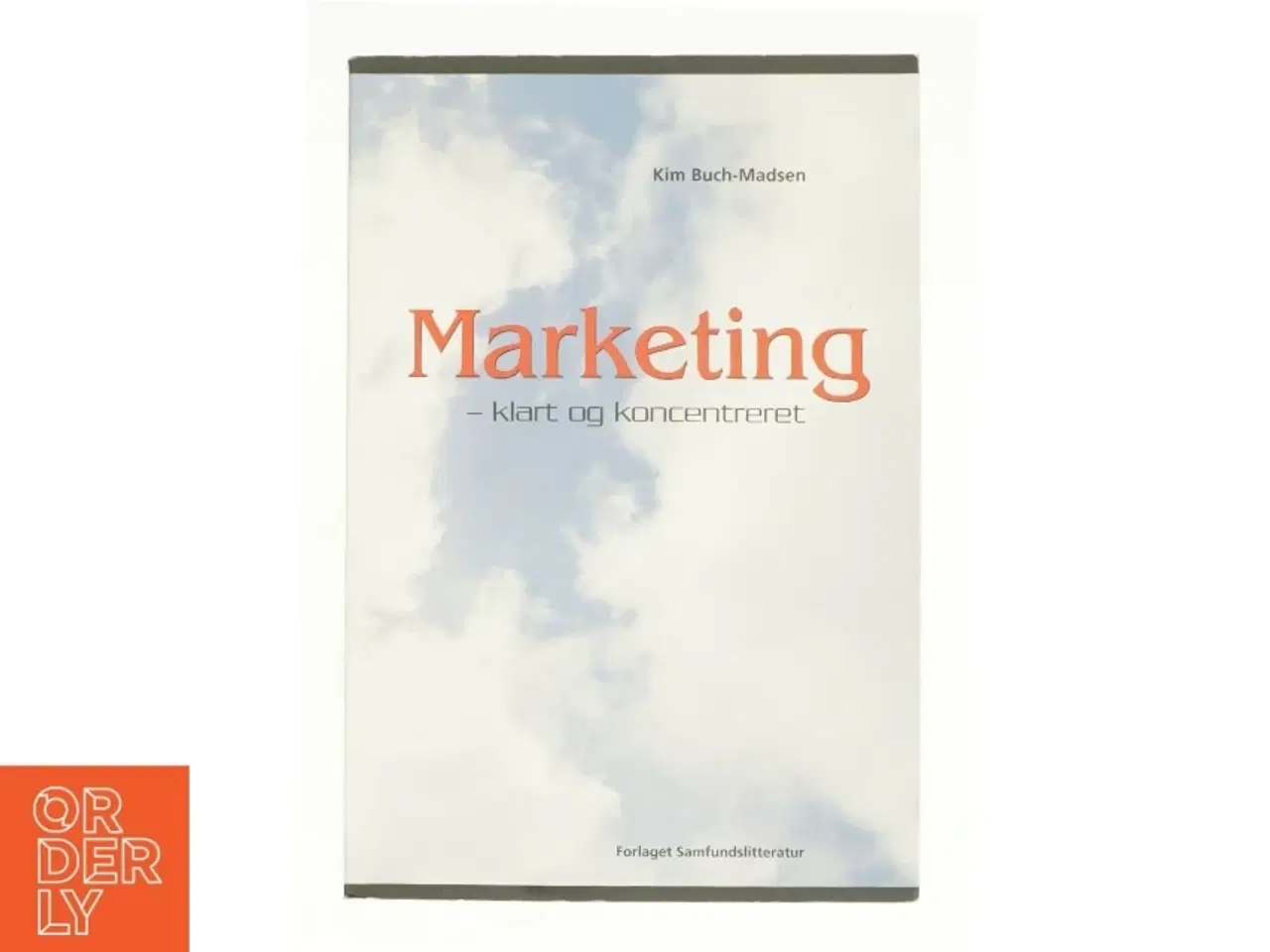 Billede 1 - Marketing : klart og koncentreret af Kim Buch-Madsen (Bog)