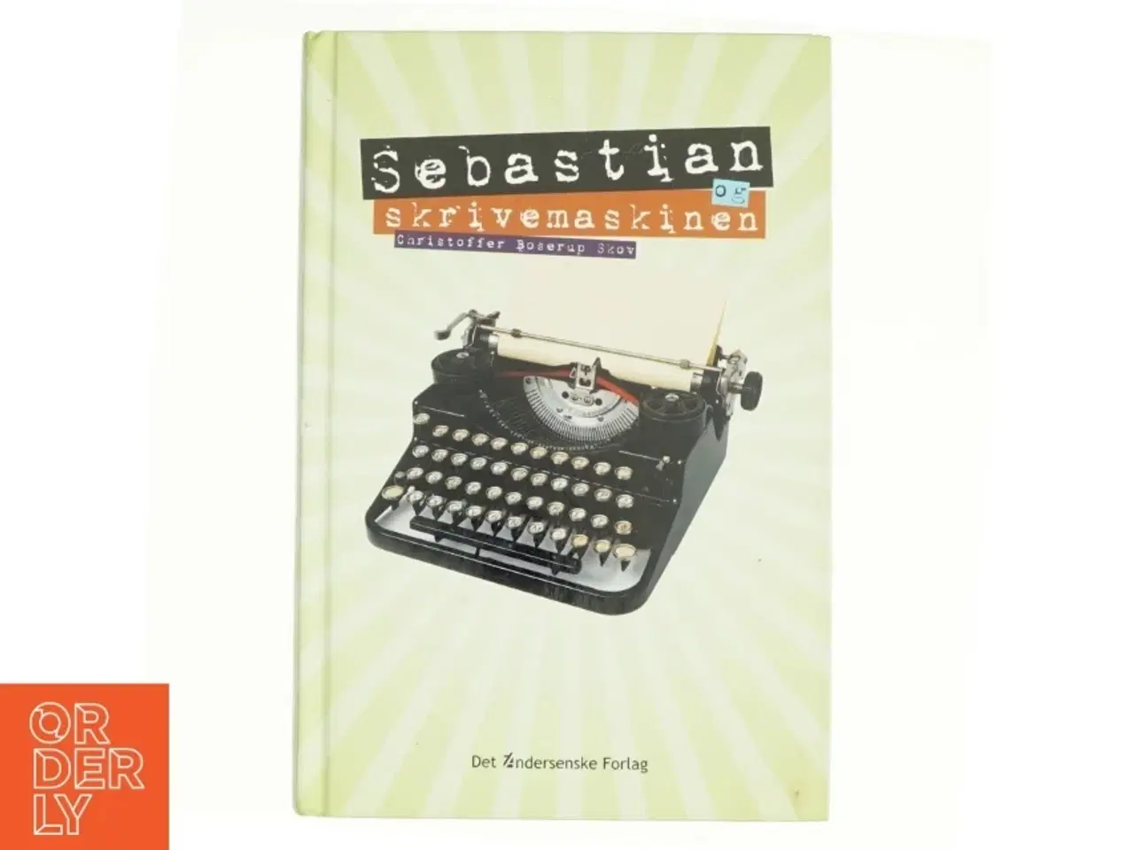 Billede 1 - Sebastian og skrivemaskinen af Christoffer Boserup Skov (Bog)