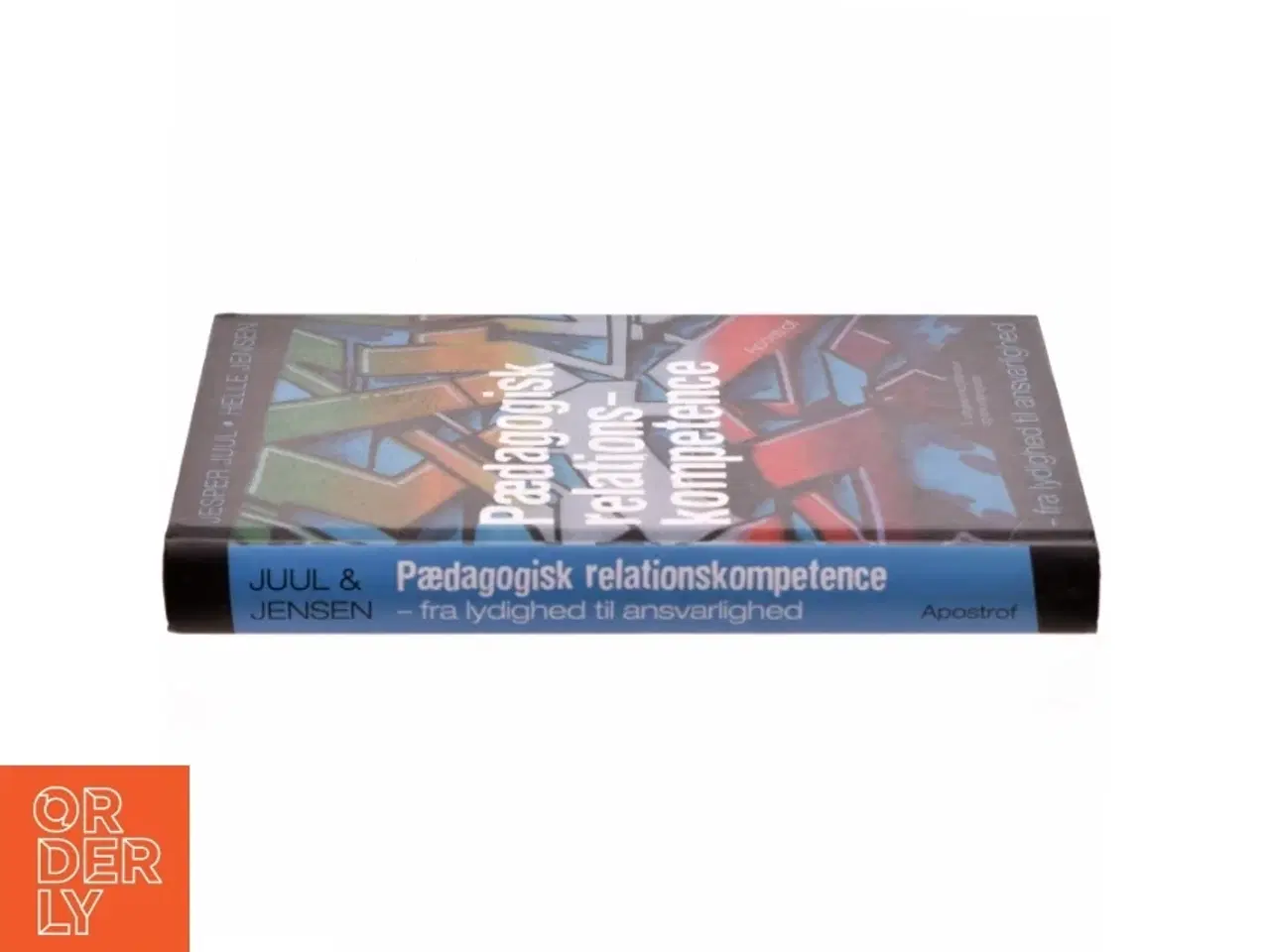Billede 2 - Pædagogisk relationskompetence : fra lydighed til ansvarlighed (Bog)
