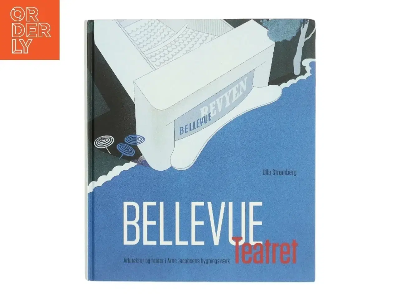 Billede 1 - Bellevue Teatret : arkitektur og teater i Arne Jacobsens bygningsværk af Ulla Strømberg (Bog)