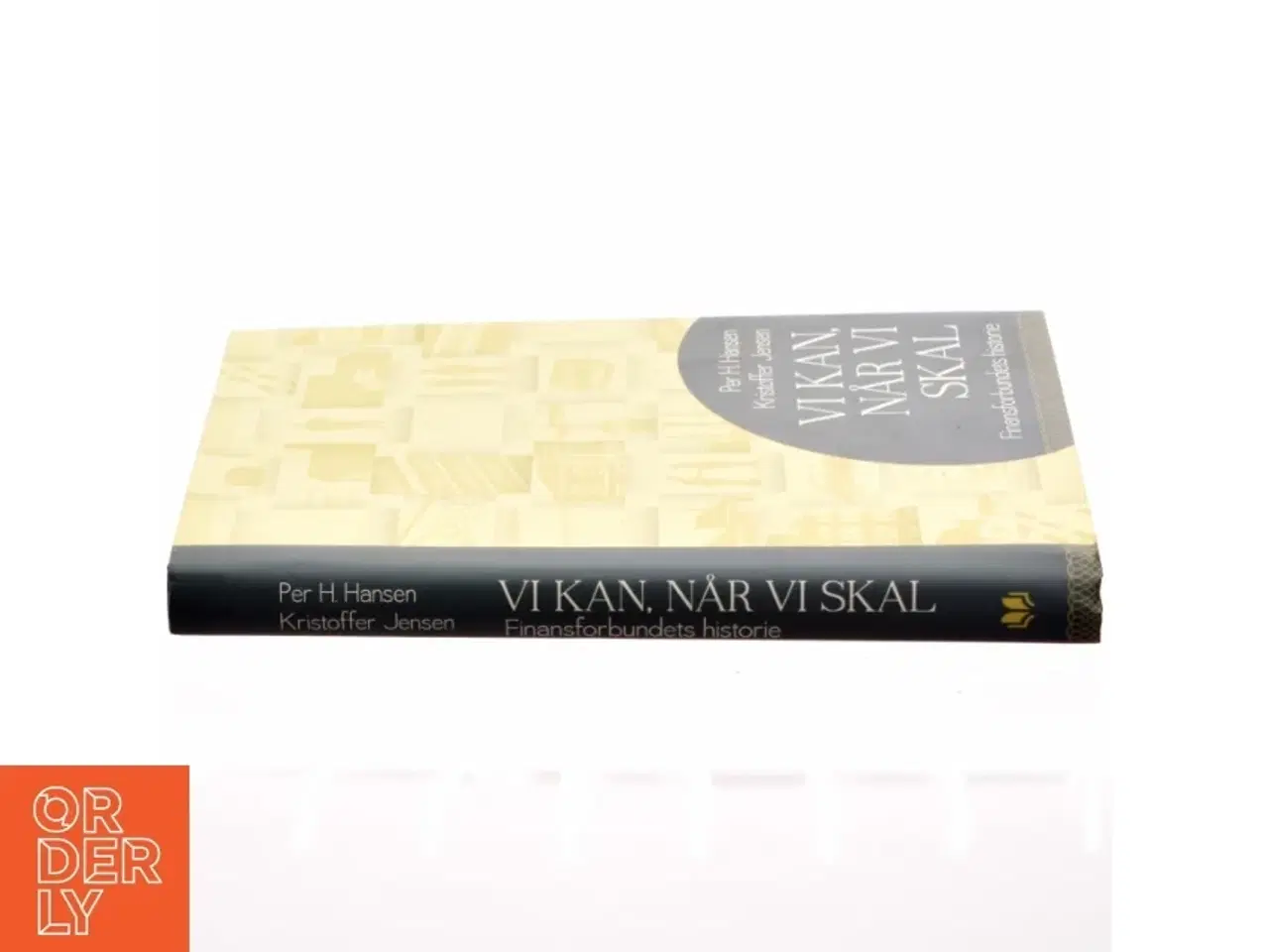 Billede 2 - Vi kan, når vi skal : Finansforbundets historie af Per H. Hansen (f. 1957) (Bog)