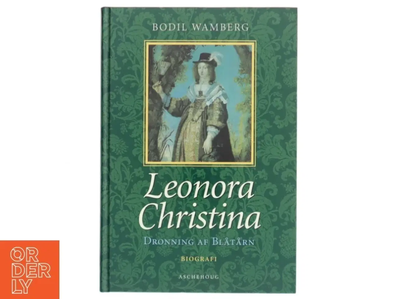 Billede 1 - Leonora Christina : dronning af Blåtårn af Bodil Wamberg (Bog)