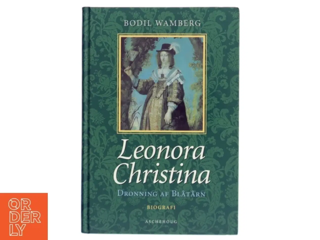 Billede 1 - Leonora Christina : dronning af Blåtårn af Bodil Wamberg (Bog)