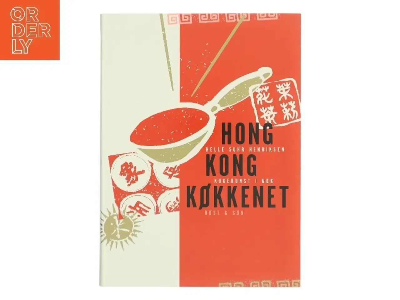 Billede 1 - Hong Kong-køkkenet : kogekunst i wok af Helle Suhr Henriksen (Bog)