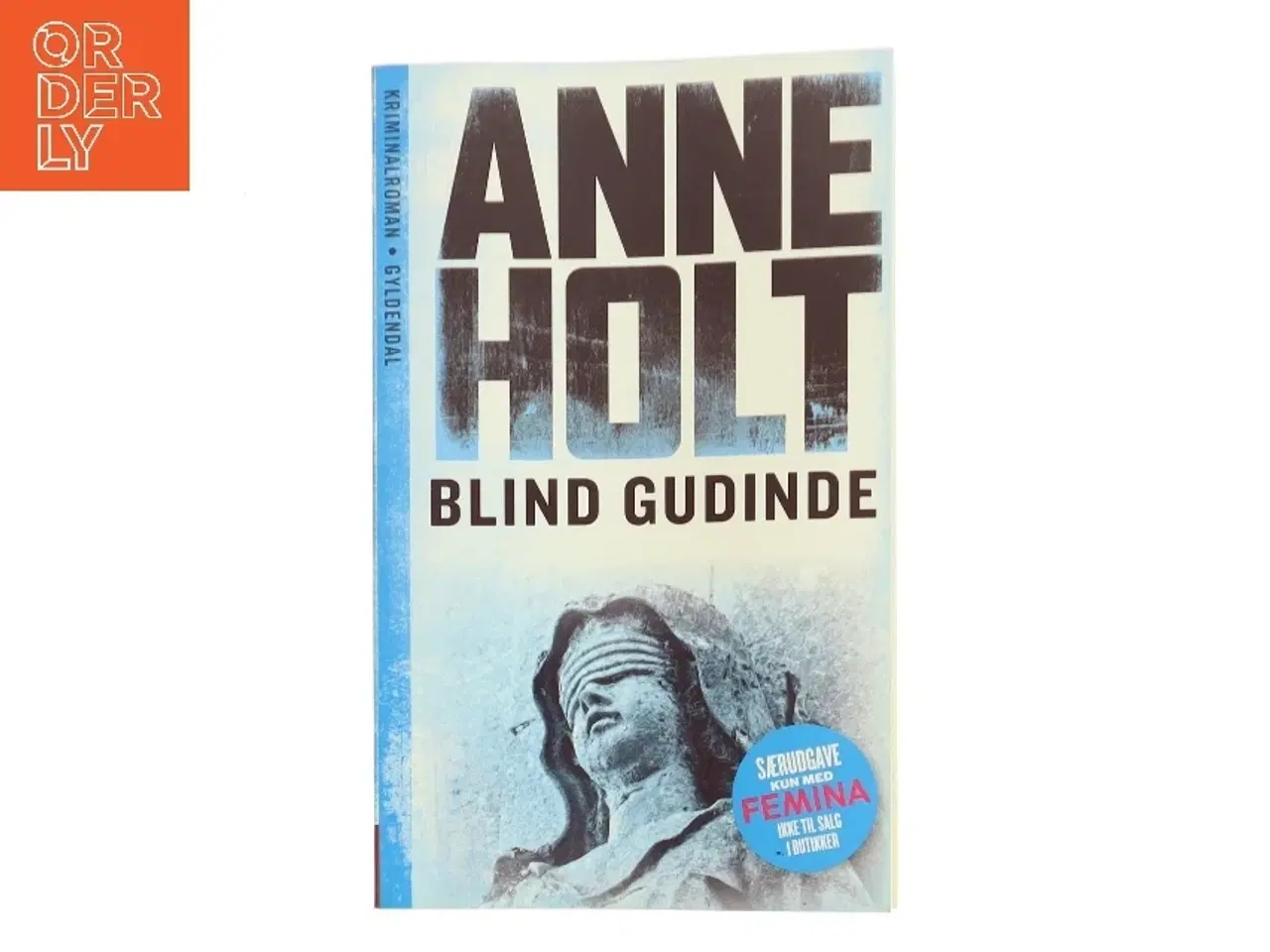 Billede 1 - Blind gudinde af Anne Holt (f. 1958-11-16) (Bog)