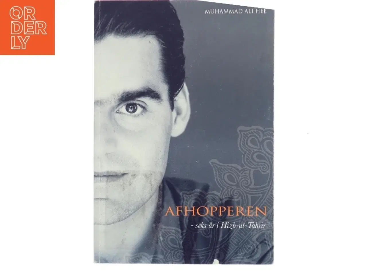 Billede 1 - Afhopperen : seks år i Hizb-ut-Tahrir af Muhammad Ali Hee (Bog)