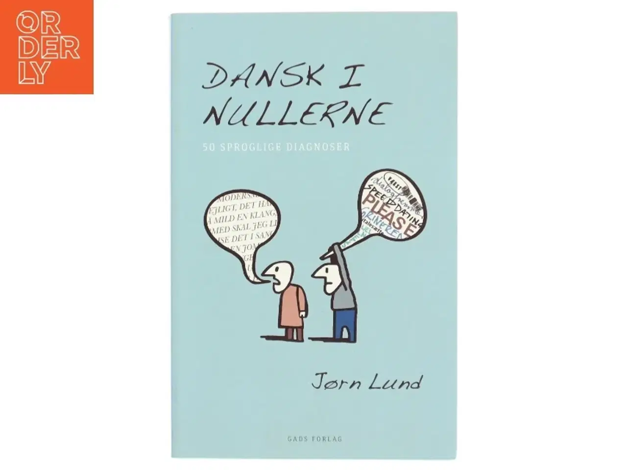 Billede 1 - Dansk i nullerne : 50 sproglige diagnoser af Jørn Lund (f. 1946) (Bog)