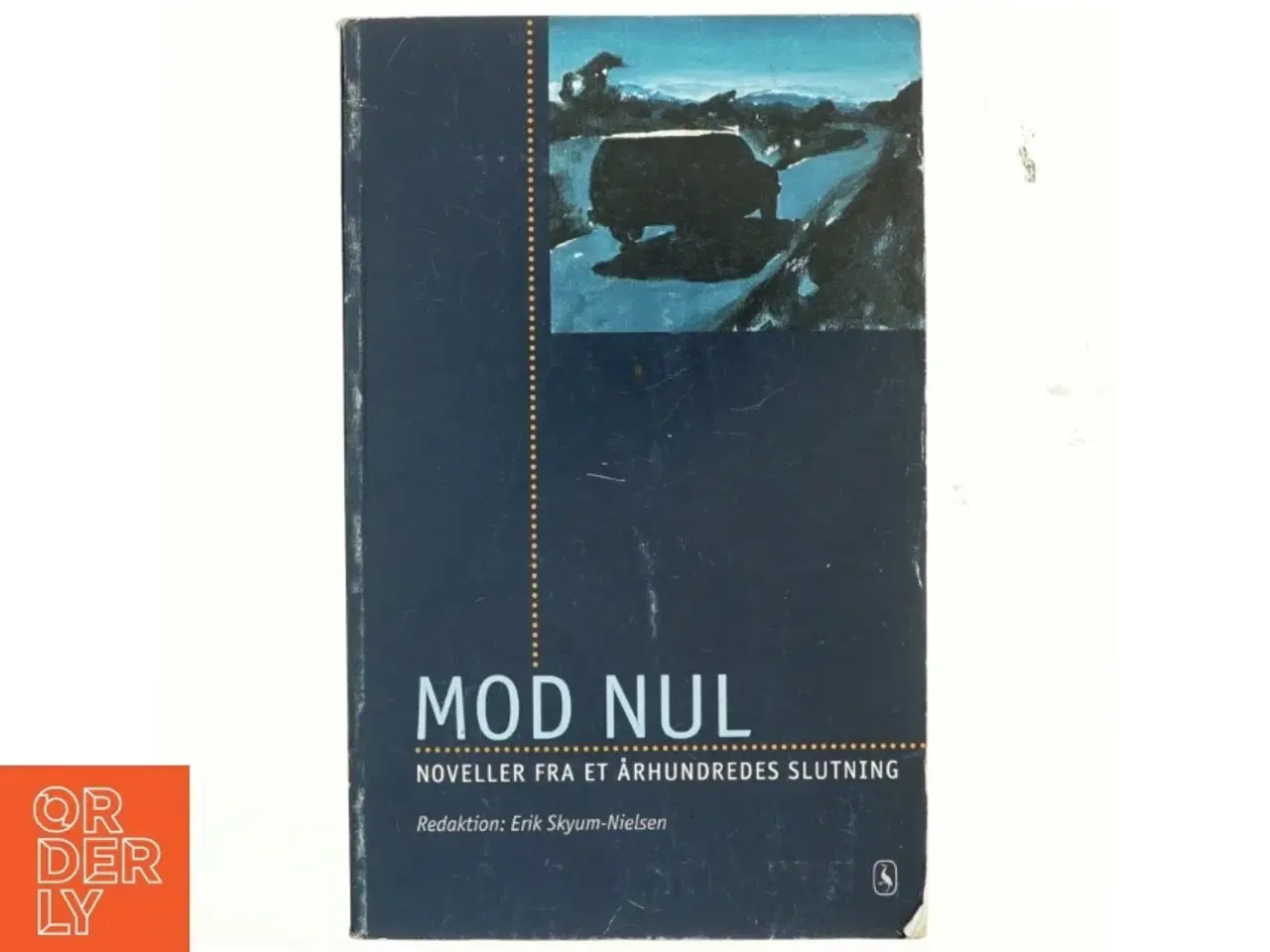 Billede 1 - Mod nul : noveller fra et århundredes slutning af Erik Skyum-Nielsen (Bog)