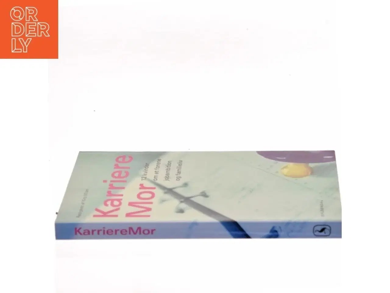 Billede 2 - Karrieremor : 12 kvinder om at forene jobambition og familieliv af Kira Milan (Bog)