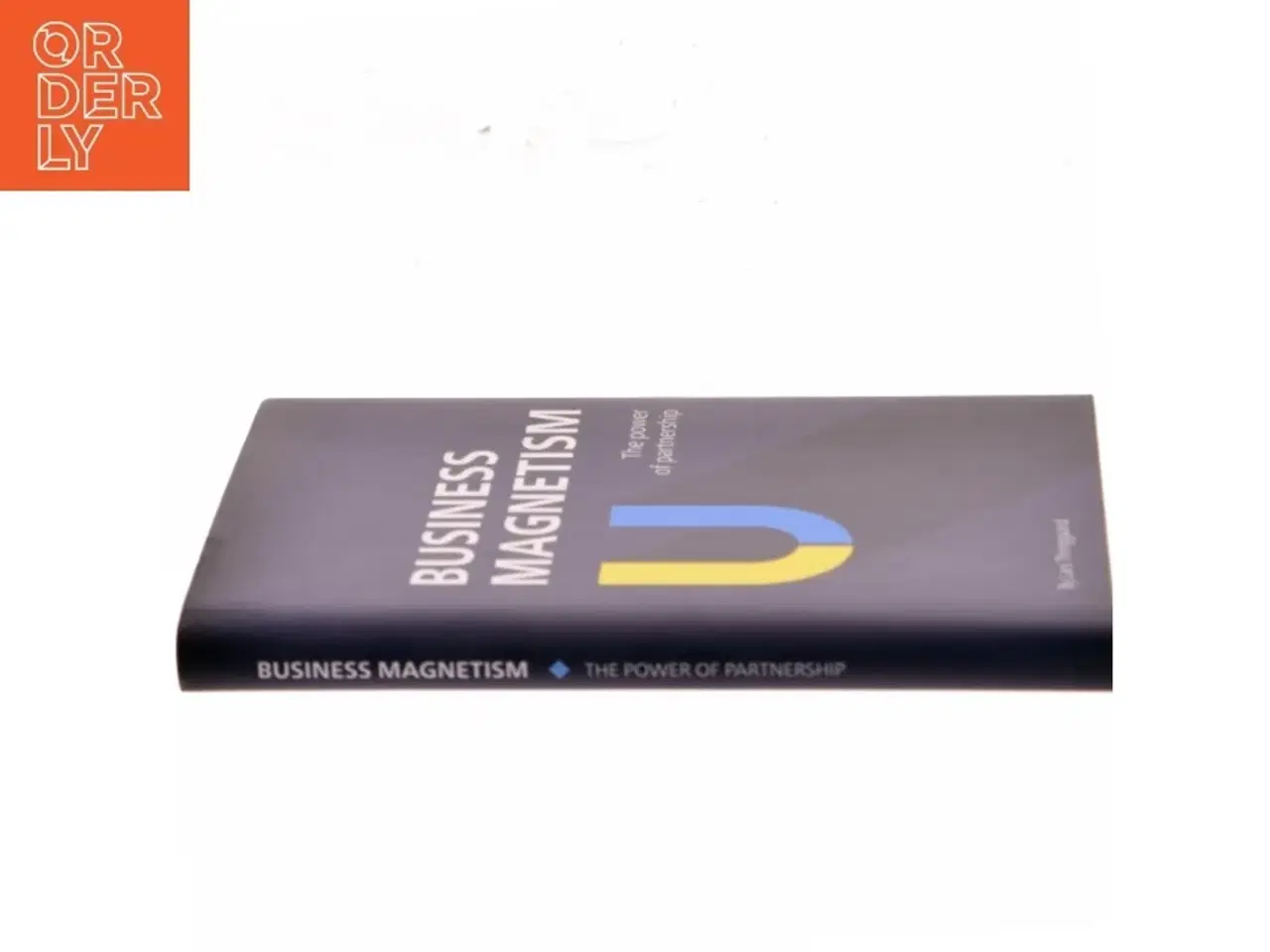 Billede 2 - Business magnetism : the power of partnership af Lars Thinggaard (Bog)