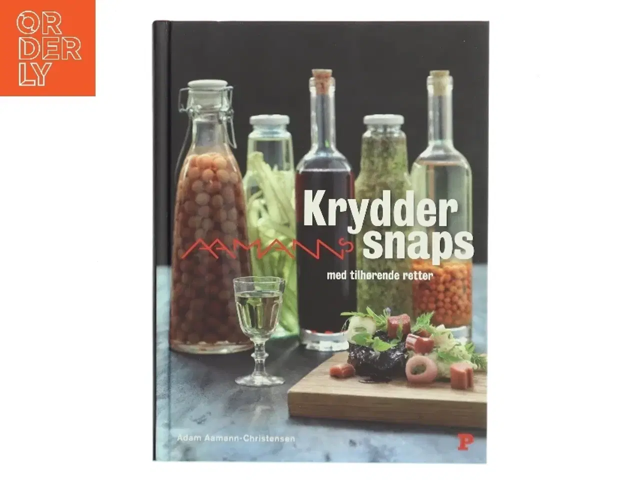 Billede 1 - Aamanns kryddersnaps med tilhørende retter af Adam Aamann-Christensen (Bog)