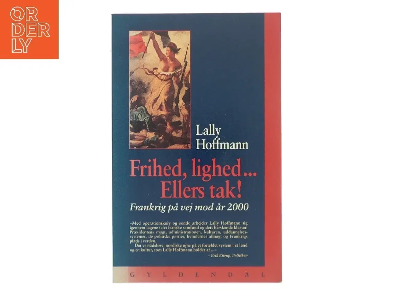Billede 1 - Frihed, lighed - ellers tak! : Frankrig - på vej mod år 2000 af Lally Hoffmann (Bog)