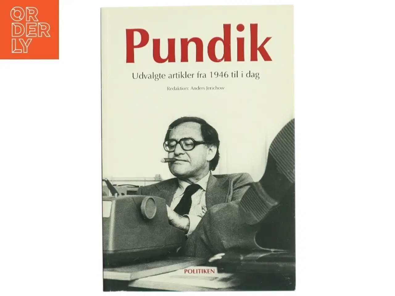 Billede 1 - Pundik : udvalgte artikler fra 1946 til i dag af Herbert Pundik (Bog)