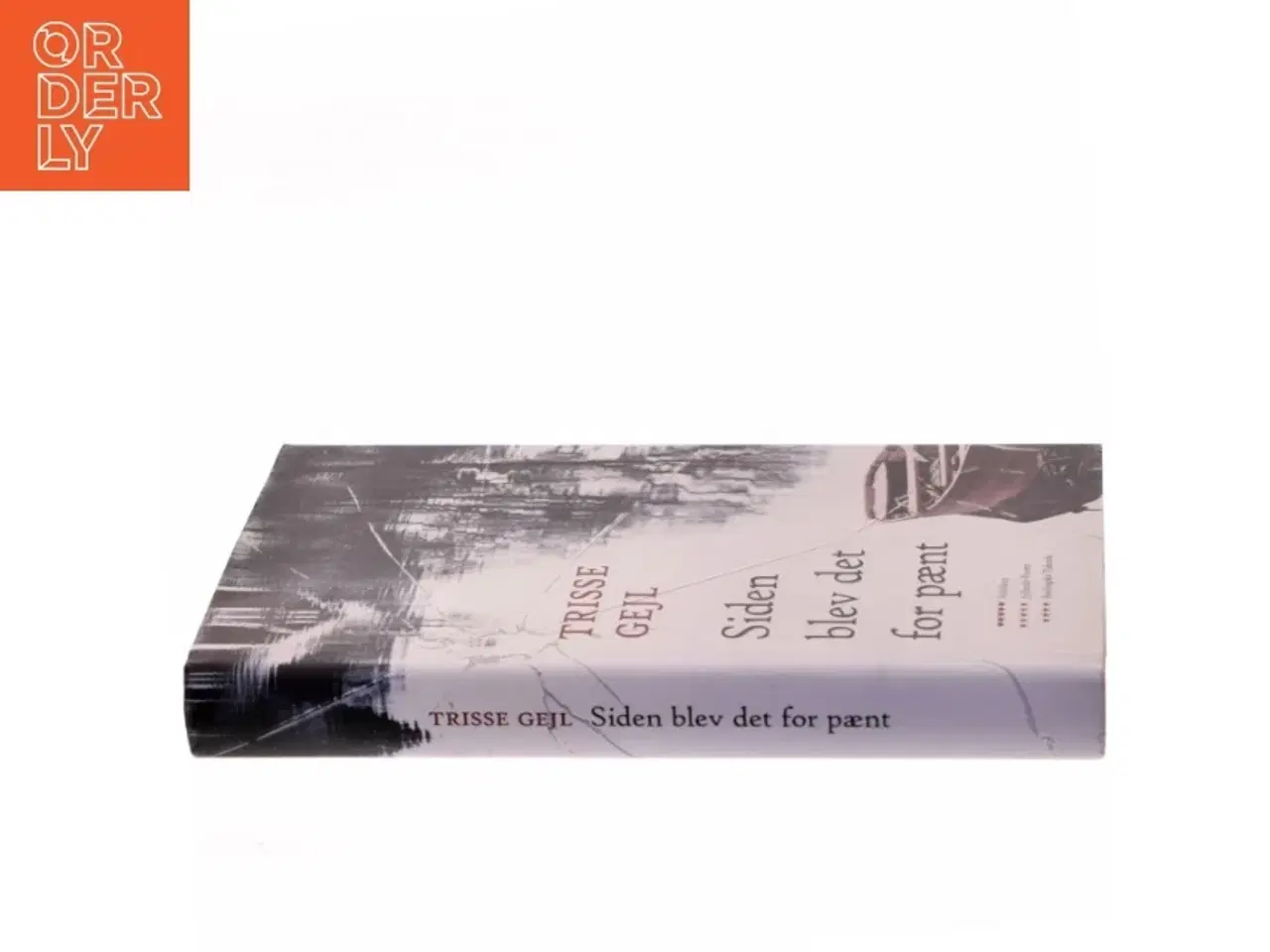 Billede 2 - Siden blev det for pænt : roman af Trisse Gejl (Bog)