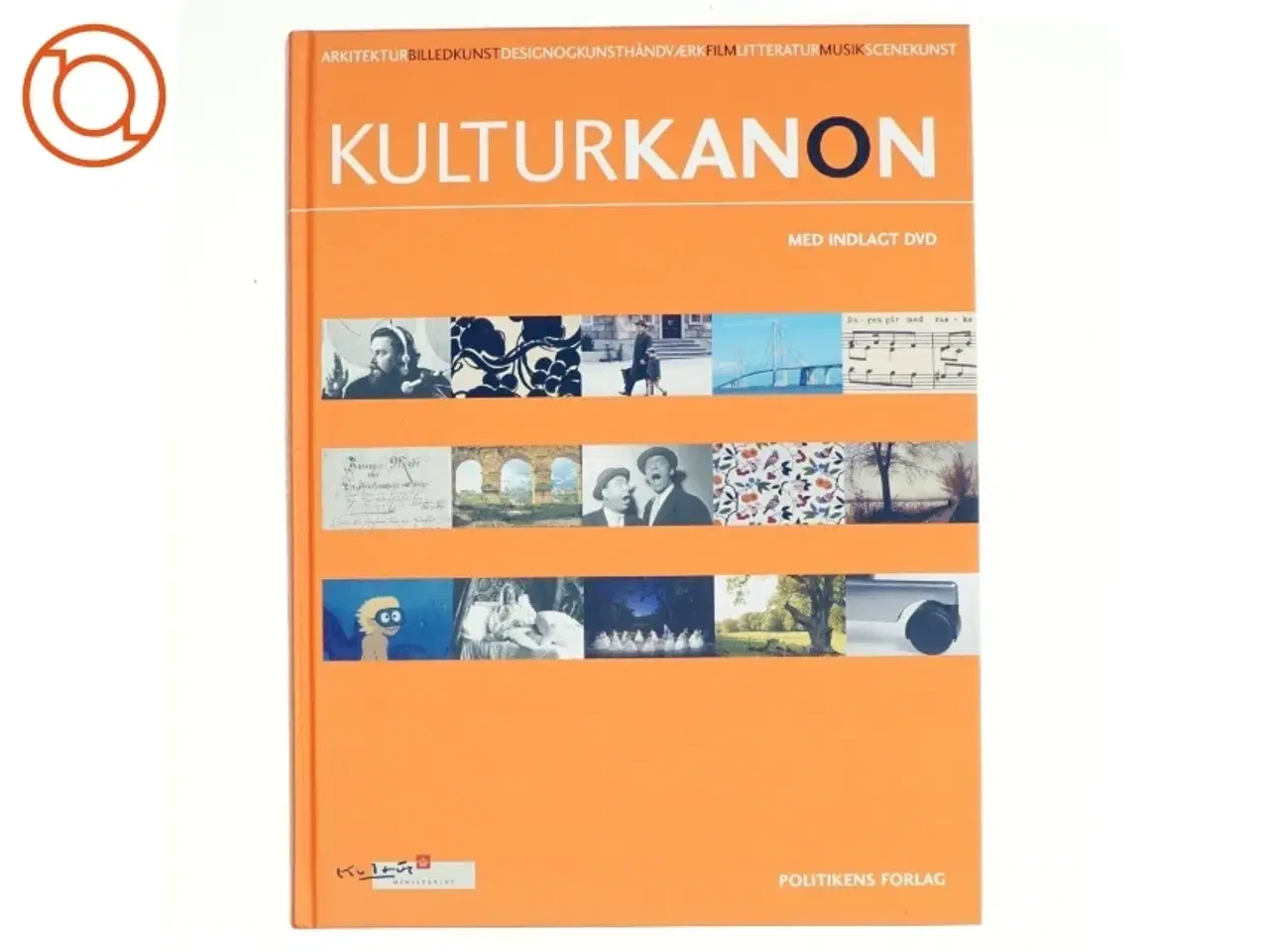 Billede 1 - Kulturkanon (med Indlagt DVD): Arkitektur Billedkunst Designogkunsthandvaerk Film Litteratur Musik Scenkunst (Bog)