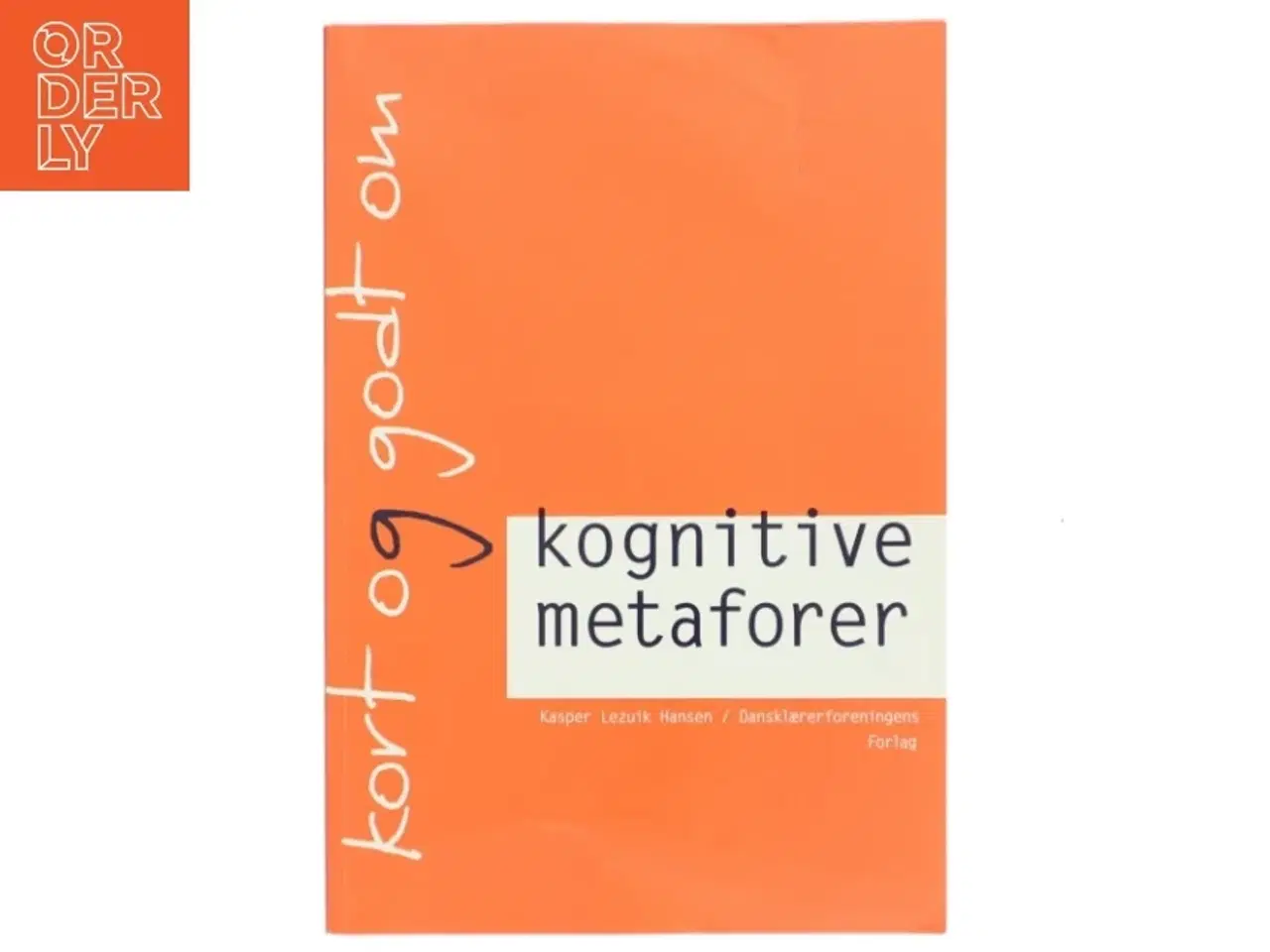 Billede 1 - Kort og godt om kognitive metaforer af Kasper Lezuik Hansen (Bog)