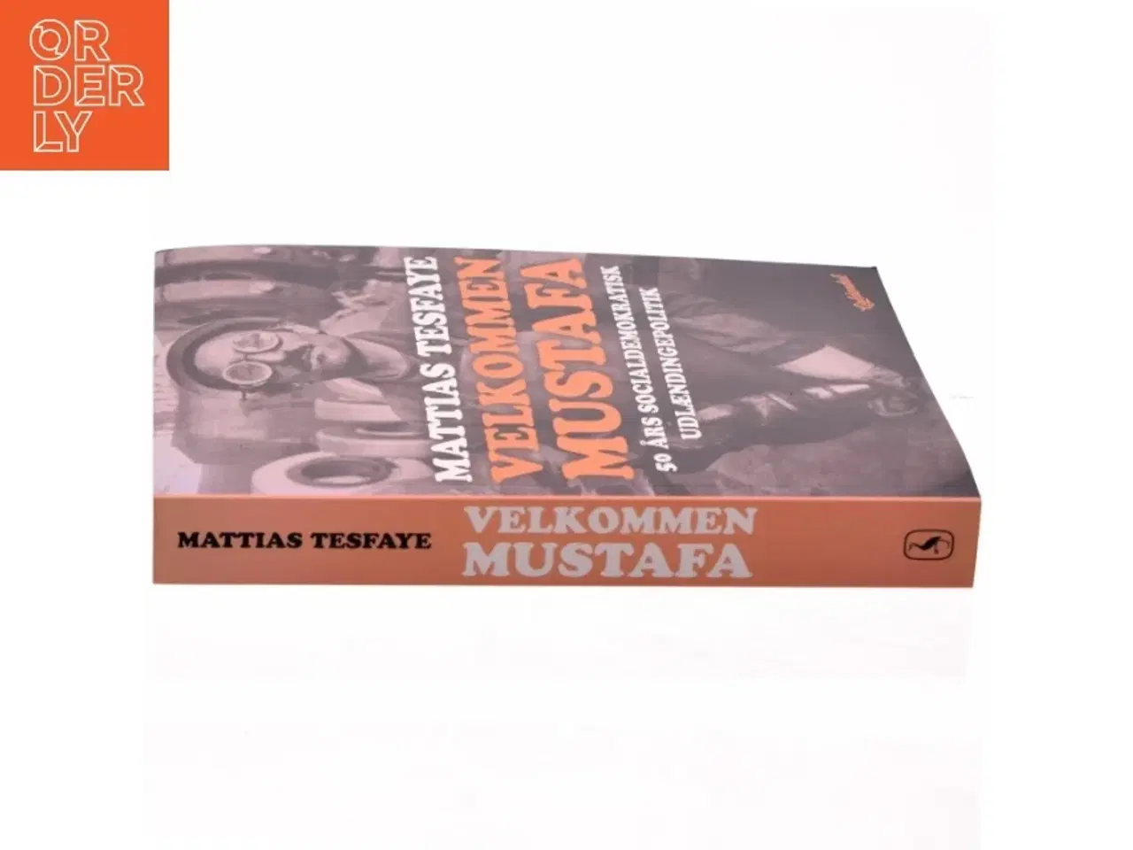 Billede 2 - Velkommen Mustafa : 50 års socialdemokratisk udlændingepolitik af Mattias Tesfaye (Bog)