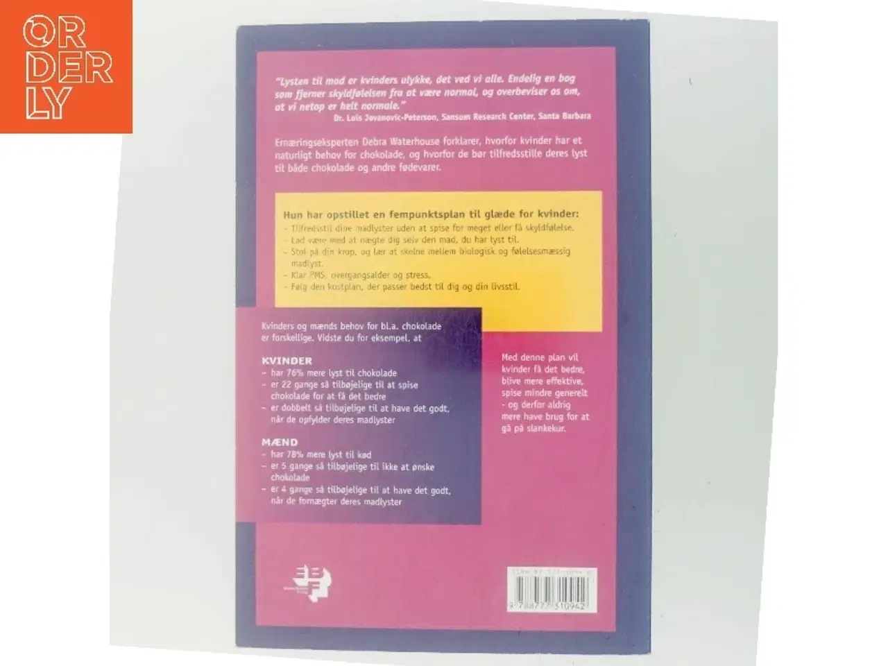 Billede 3 - Derfor har kvinder brug for chokolade : spis chokolade, når du har lyst, få det bedre, og undgå slankekure af Debra Waterhouse (Bog)