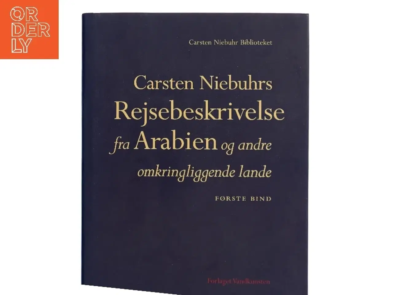 Billede 1 - Rejsebeskrivelse fra Arabien og andre omkringliggende lande af Carsten Niebuhr (Bog)
