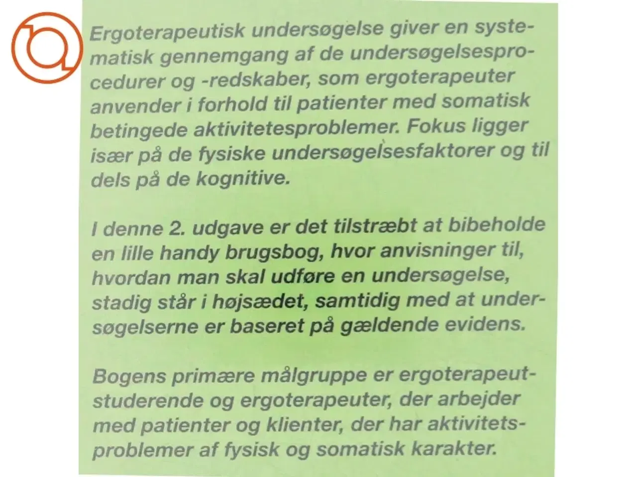 Billede 5 - Ergoterapeutisk undersøgelse : undersøgelse af somatiske patienter af Merete Dekkers (Bog)