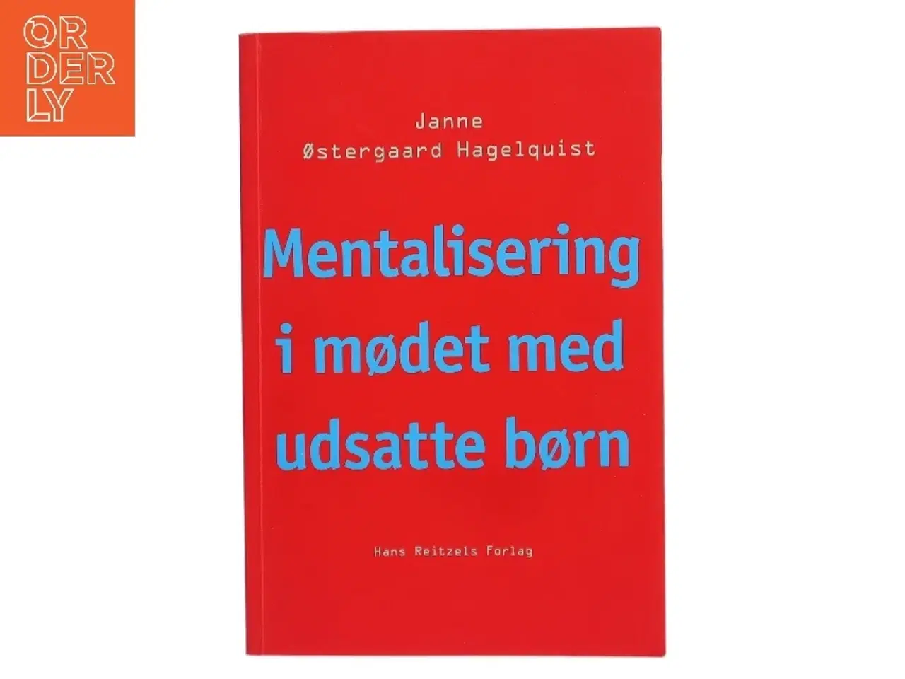 Billede 1 - Mentalisering i mødet med udsatte børn af Janne Østergaard Hagelquist (Bog)