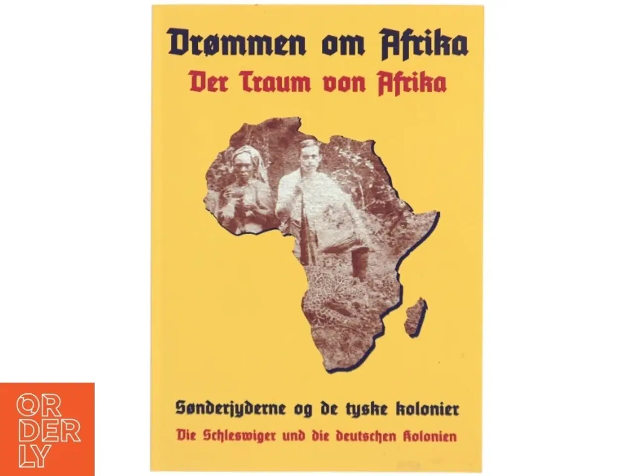 Billede 1 - Drømmen om Afrika - Sønderjyderne og de tyske kolonier (bog)