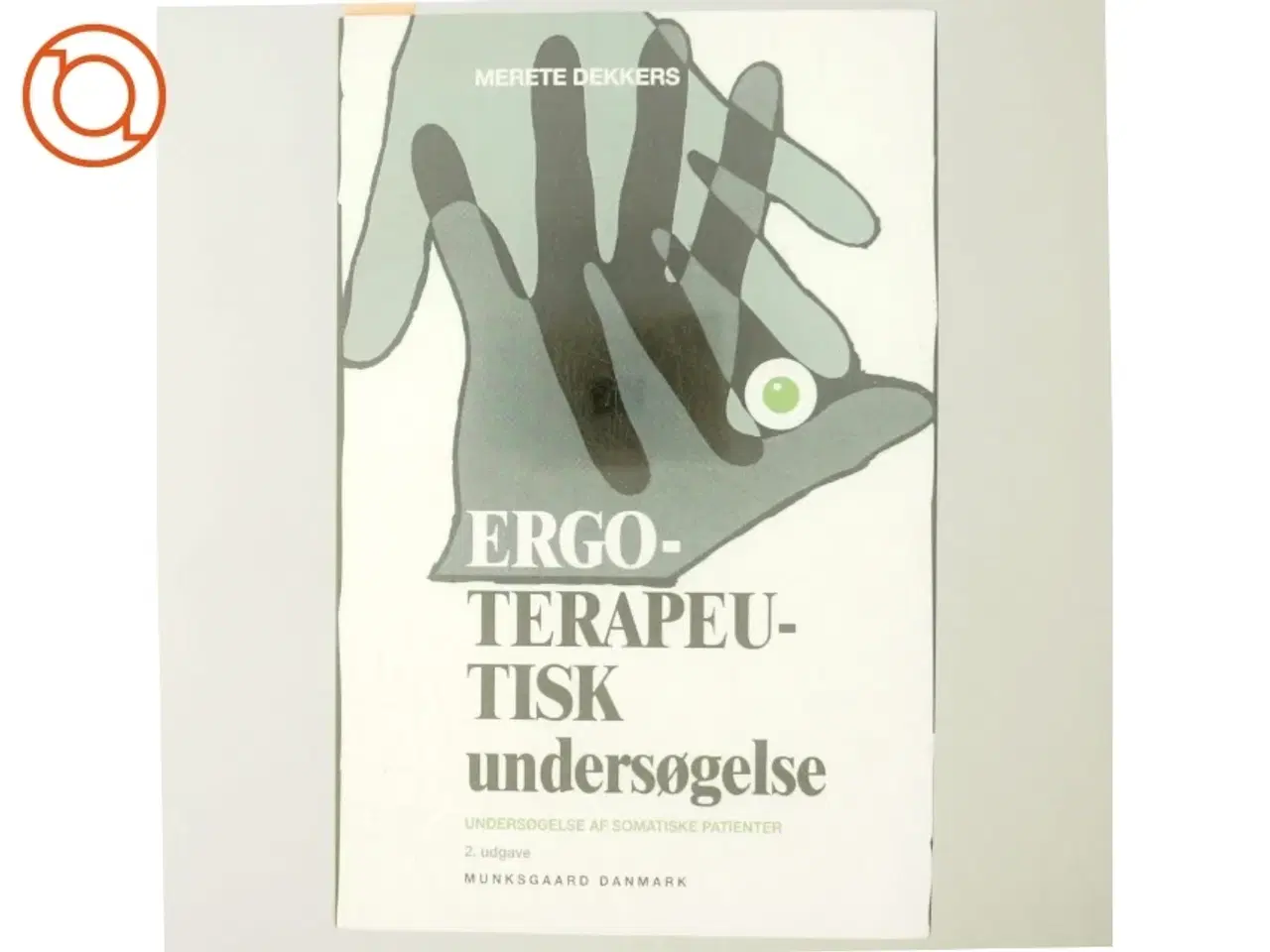 Billede 6 - Ergoterapeutisk undersøgelse : undersøgelse af somatiske patienter af Merete Dekkers (Bog)