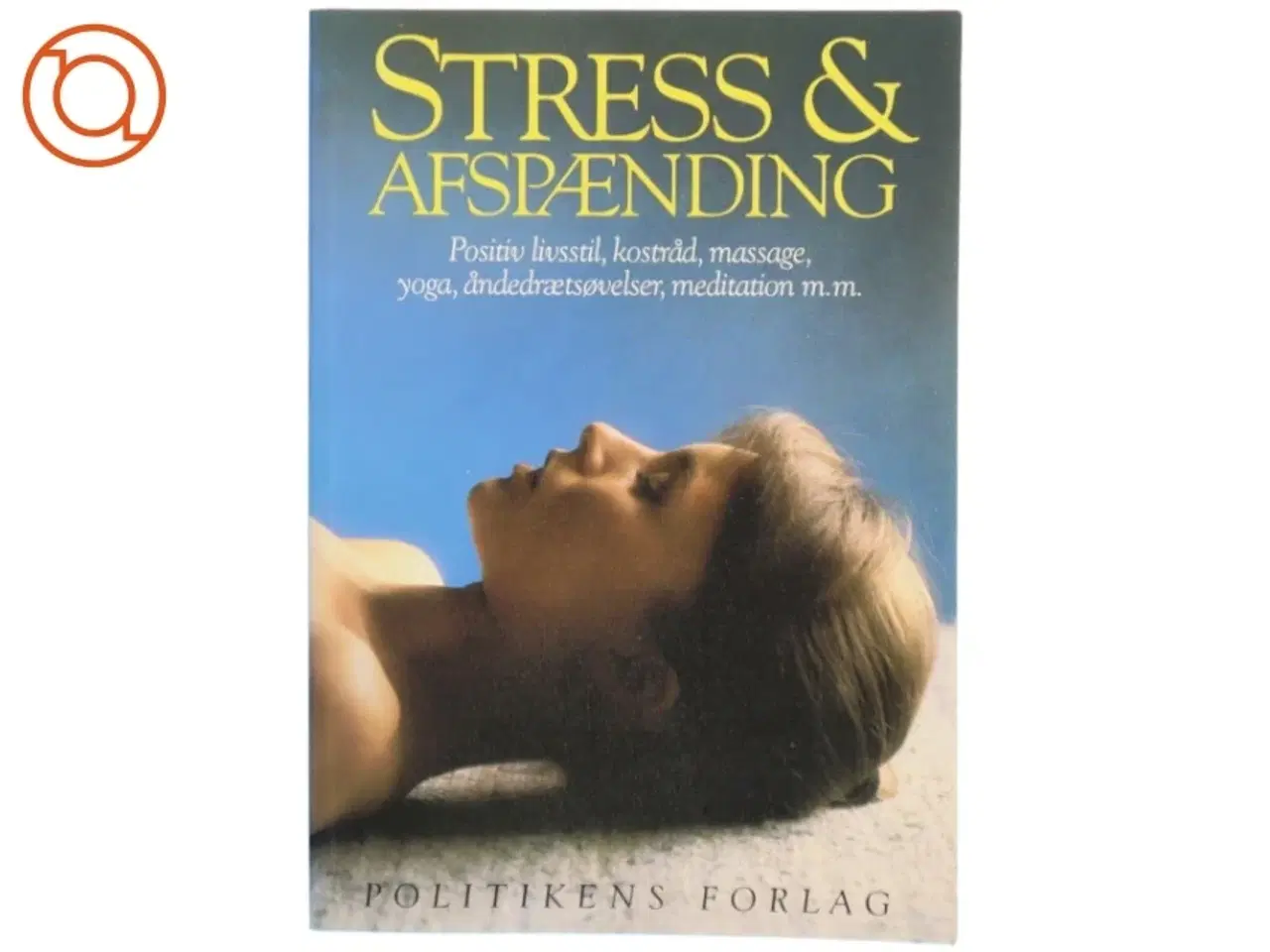 Billede 1 - Stress og Afspænding (Bog) fra Politikens Forlag