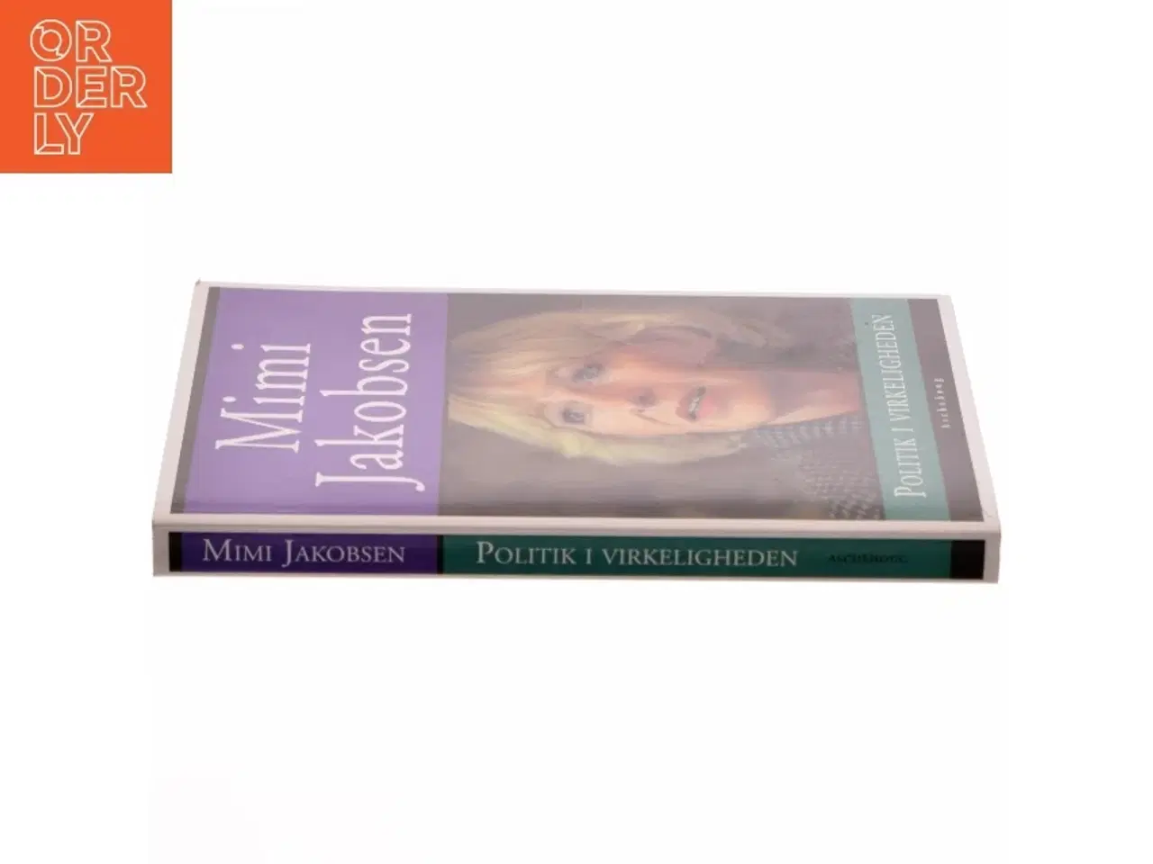 Billede 2 - Politik i virkeligheden af Mimi Jakobsen (f. 1948) (Bog)