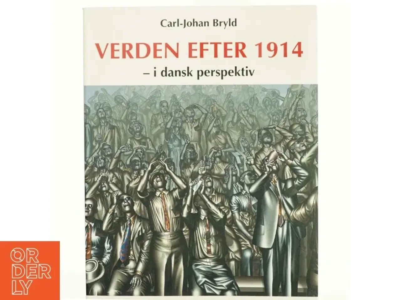 Billede 1 - Verden efter 1914 : i dansk perspektiv af Carl-Johan Bryld (Bog)