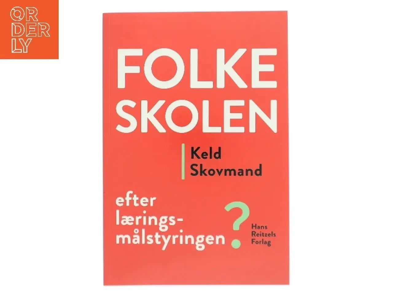 Billede 1 - Folkeskolen - efter læringsmålstyringen? af Keld Skovmand (Bog)