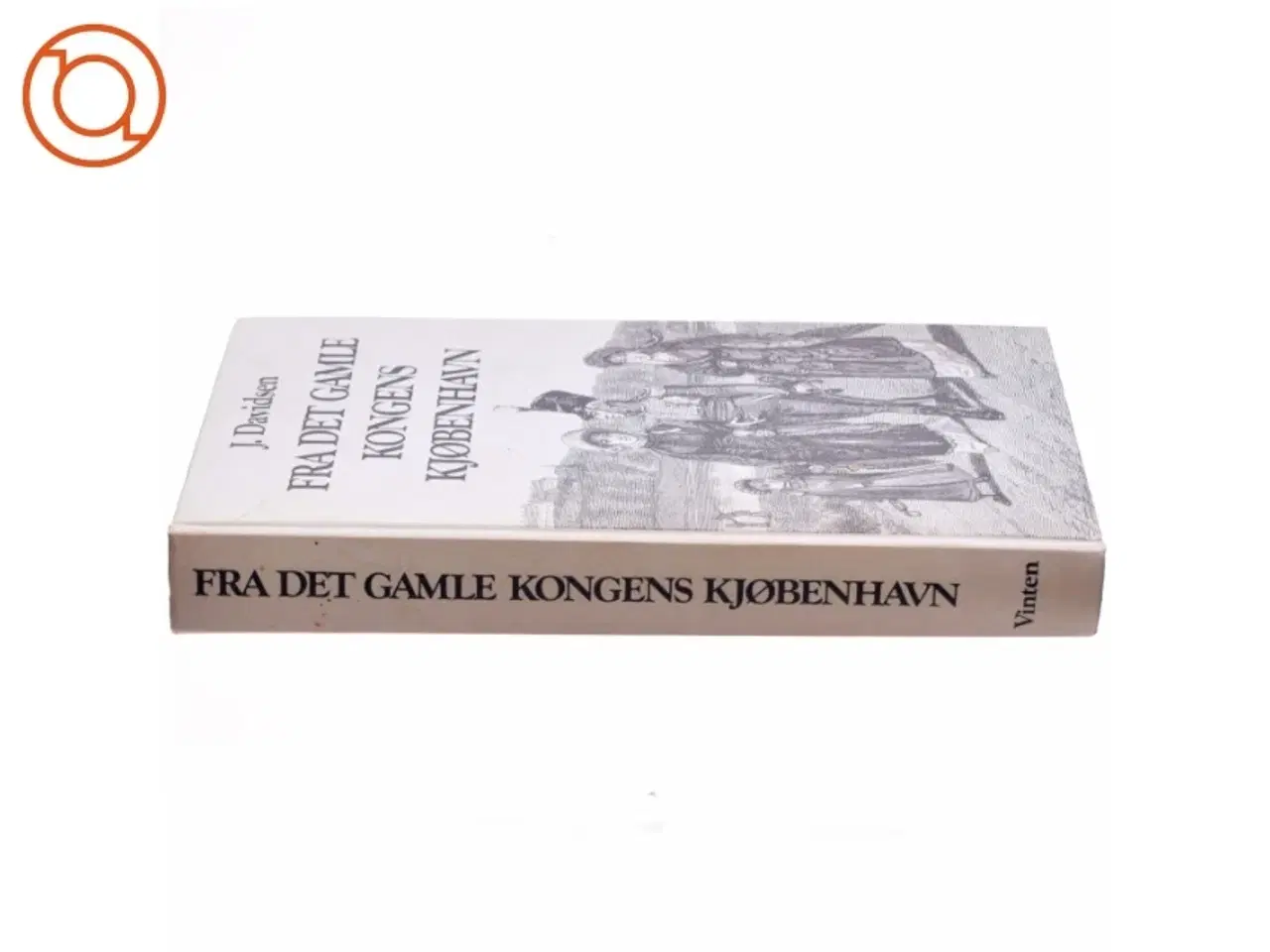 Billede 2 - Fra det gamle kongens Kjøbenhavn af J. Davidsen (bog)