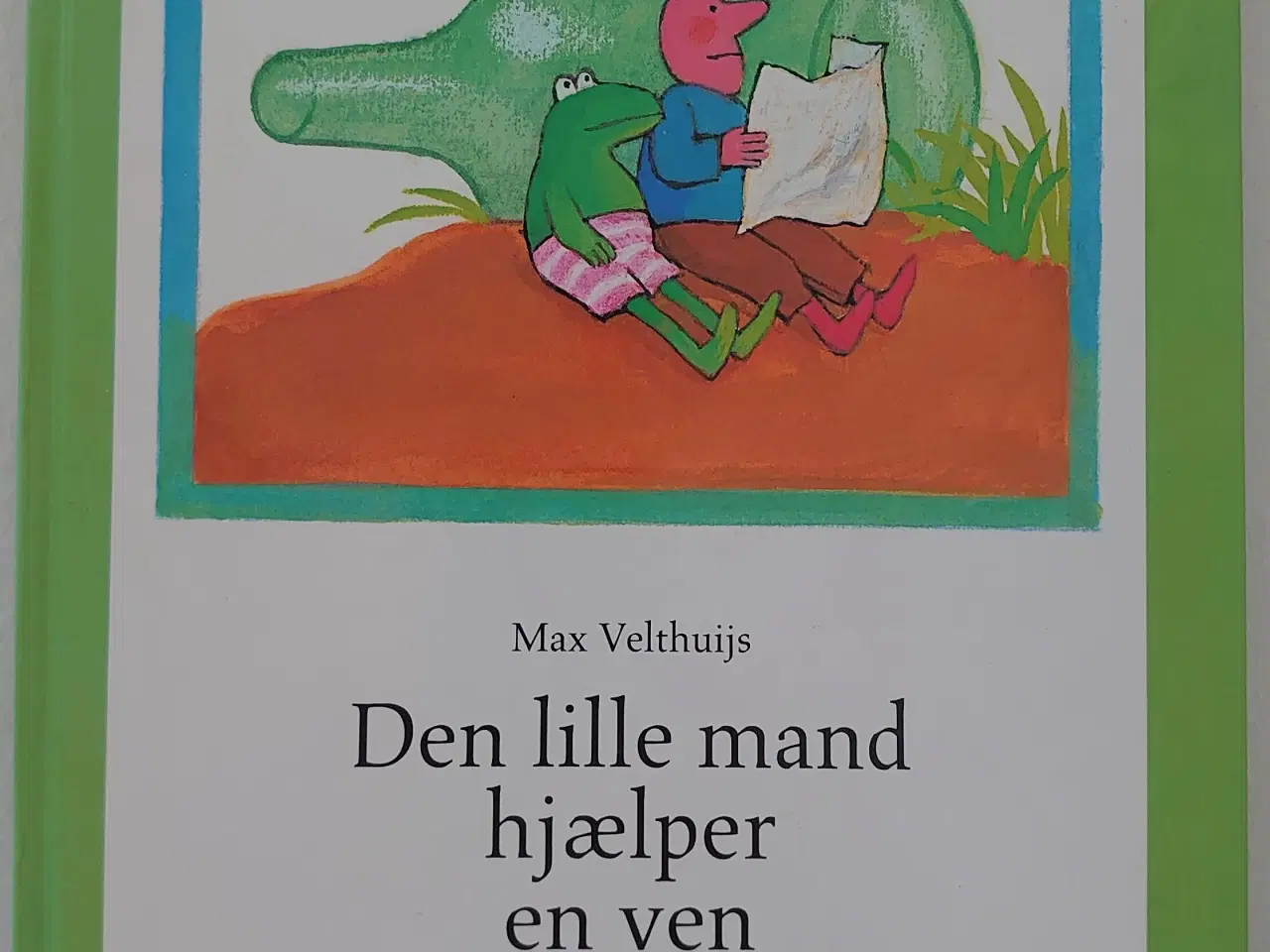 Billede 1 - Max Velthuijs: Den lille mand hjælper en ven.