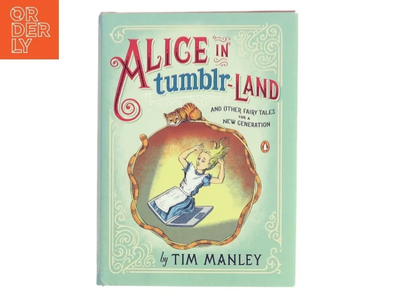 Billede 1 - Alice in tumblr-land : and other fairy tales for a new generation af Tim Manley (Bog)