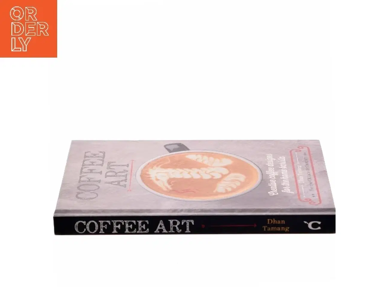 Billede 2 - Coffee art : creative coffee designs for the home barista af Dhan Tamang (Bog)
